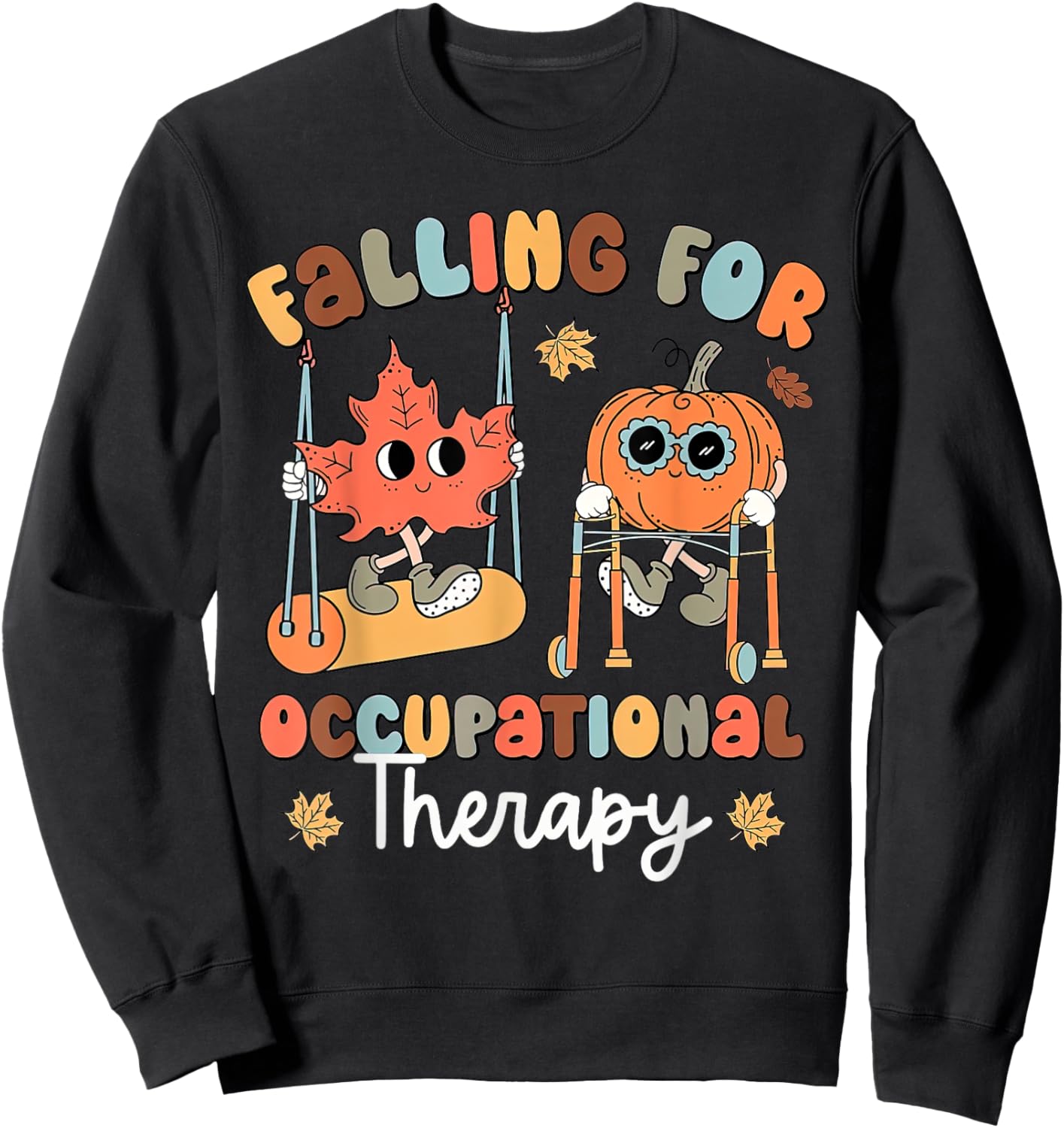Retro Falling For Occupational Therapy OT Fall Thanksgiving Sweatshirt - Sweatshirt | Black