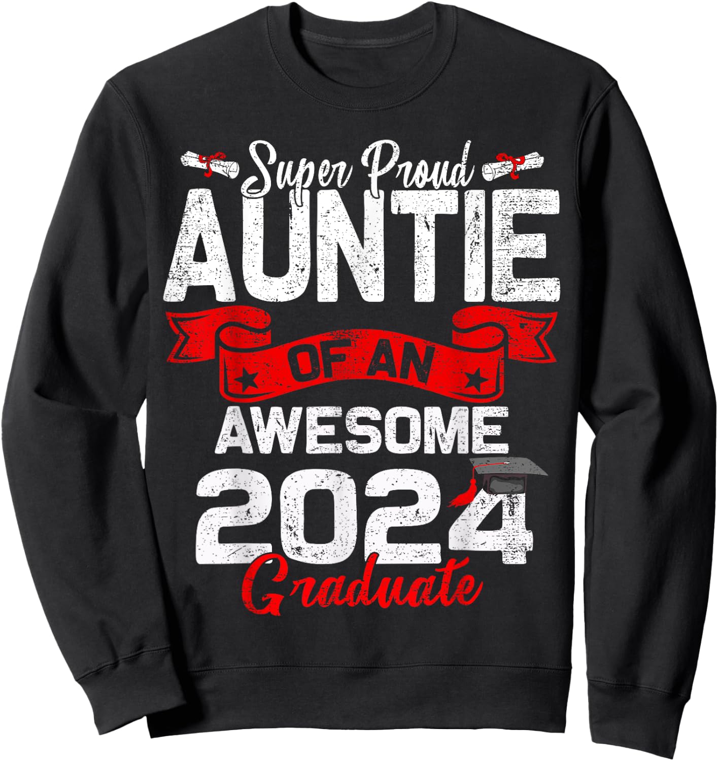 Super Proud Auntie Of a 2024 Graduate 24 Graduation Sweatshirt - Sweatshirt | Black