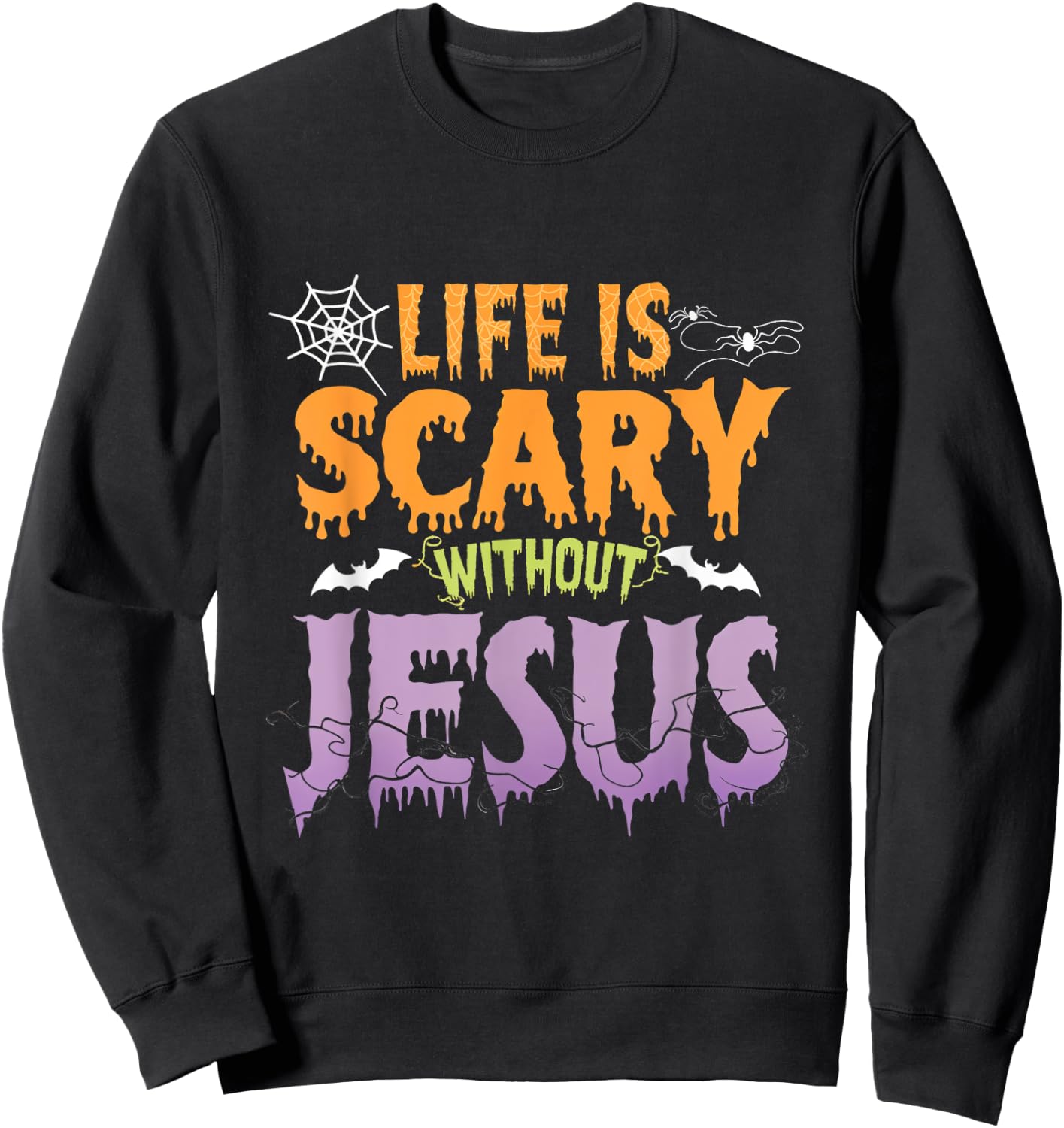 Life Is Scary Without Jesus Christian Faith Halloween Sweatshirt - Sweatshirt | Black