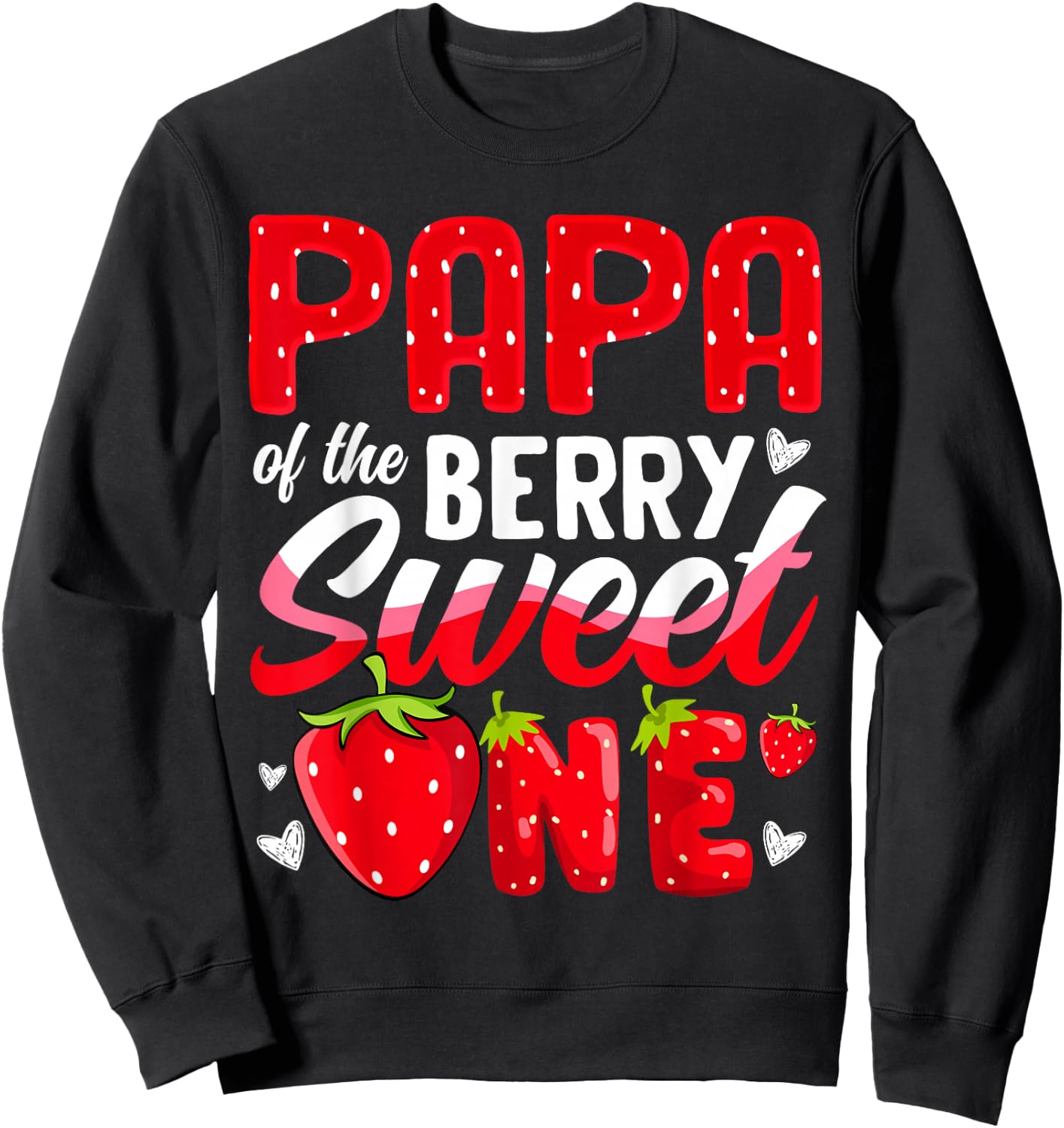 Papa Of The Berry Sweet One Strawberry 1st Birthday Sweatshirt - Sweatshirt | Black