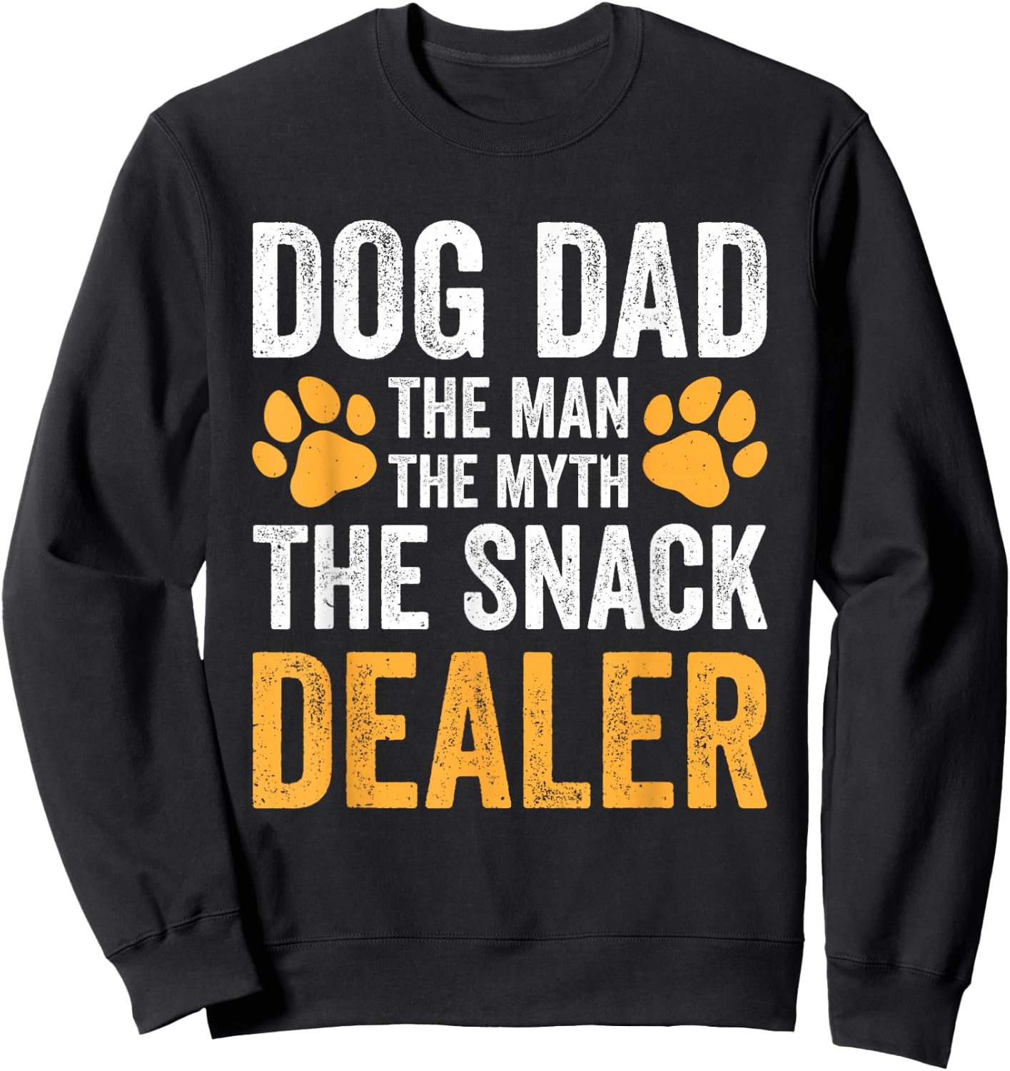 Dog Dad The Man The Myth The Snack Dealer Sweatshirt - Sweatshirt | Black
