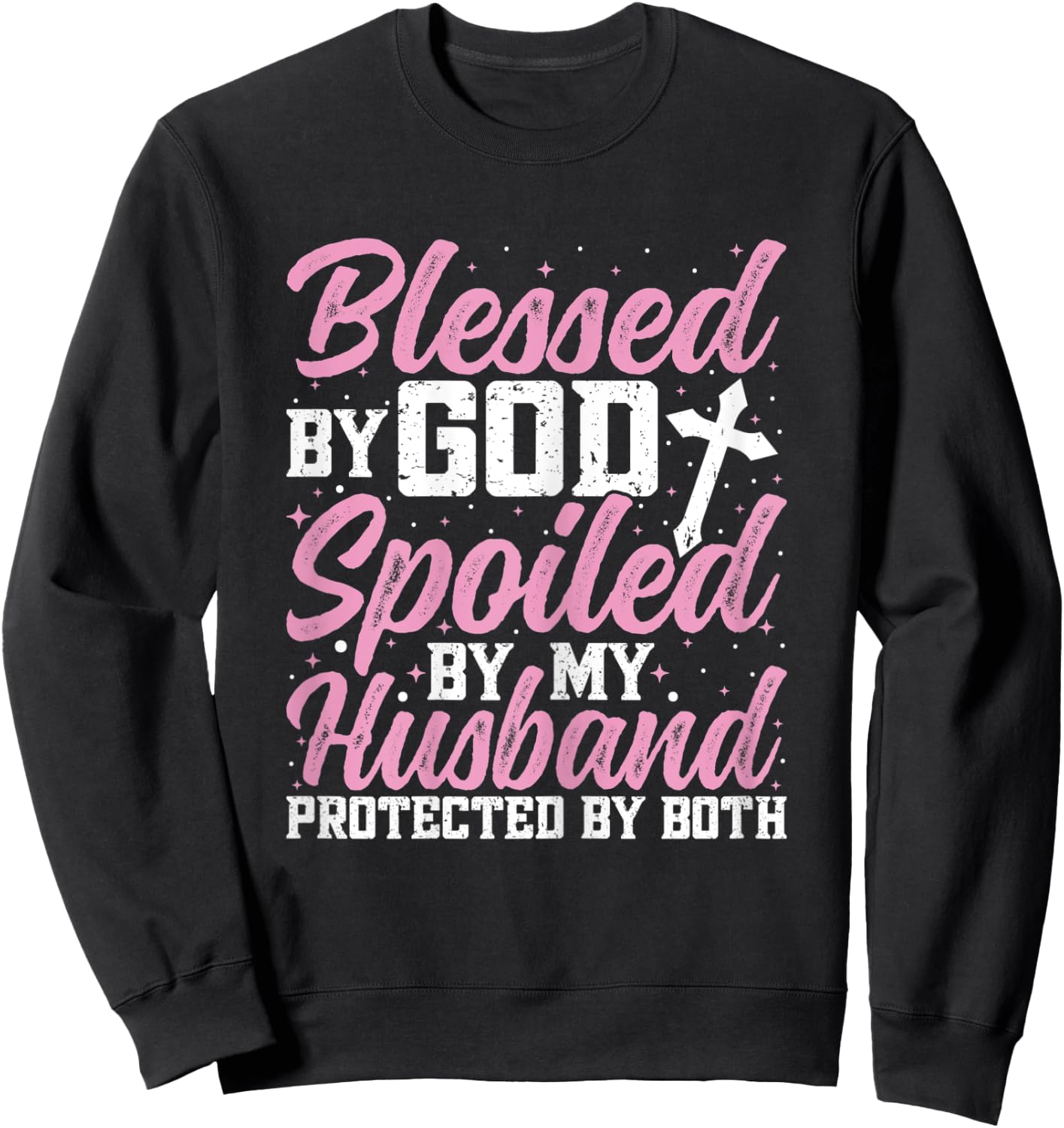 Blessed by God Spoiled by My Husband Protected By Both Women Sweatshirt - Sweatshirt | Black