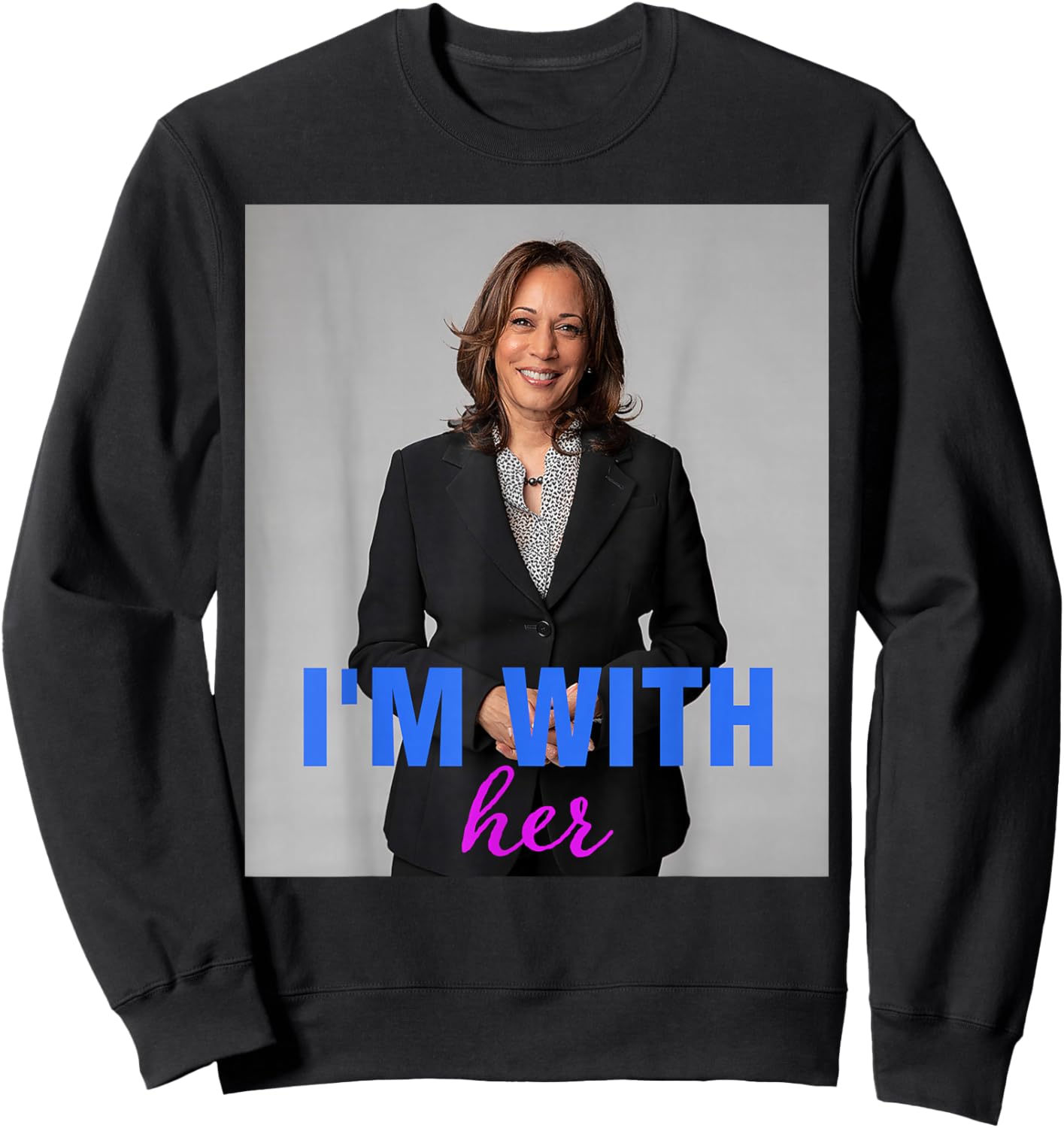 I'm With Her Kamala Harris Sweatshirt - Sweatshirt | Black