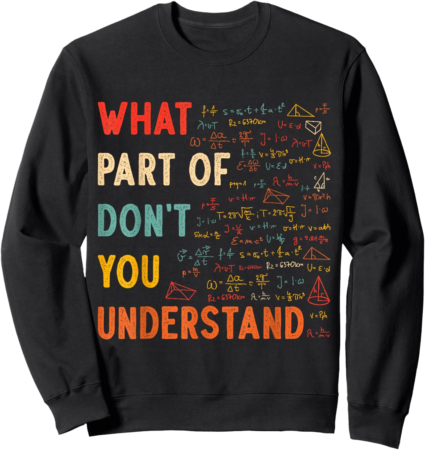 What Part Of Don't You Understand Math Teacher Mathematics Sweatshirt - Sweatshirt | Black