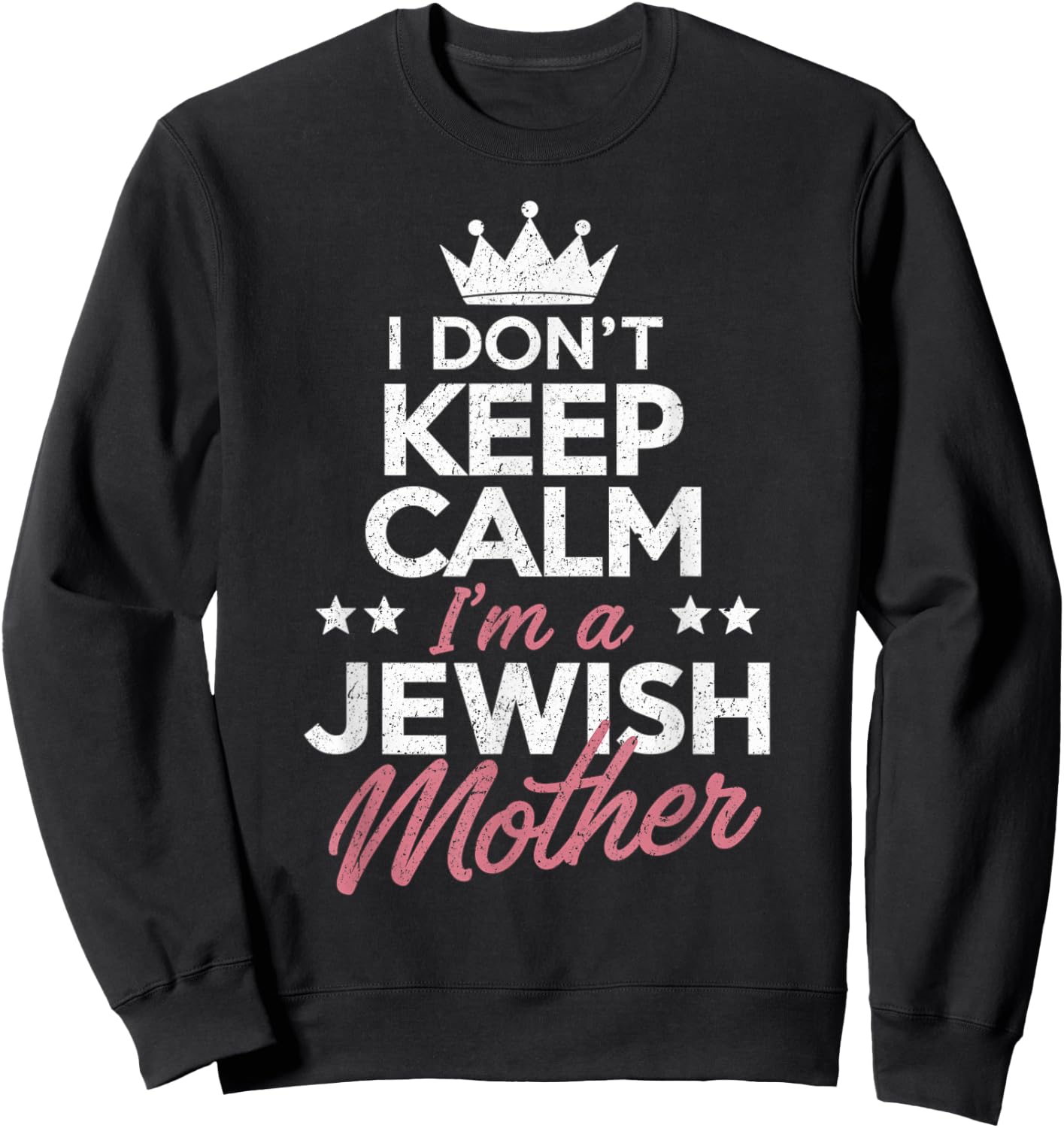 I Don't Keep Calm I'm A Jewish Mom Funny Women Hanukkah Jews Sweatshirt - Sweatshirt | Black