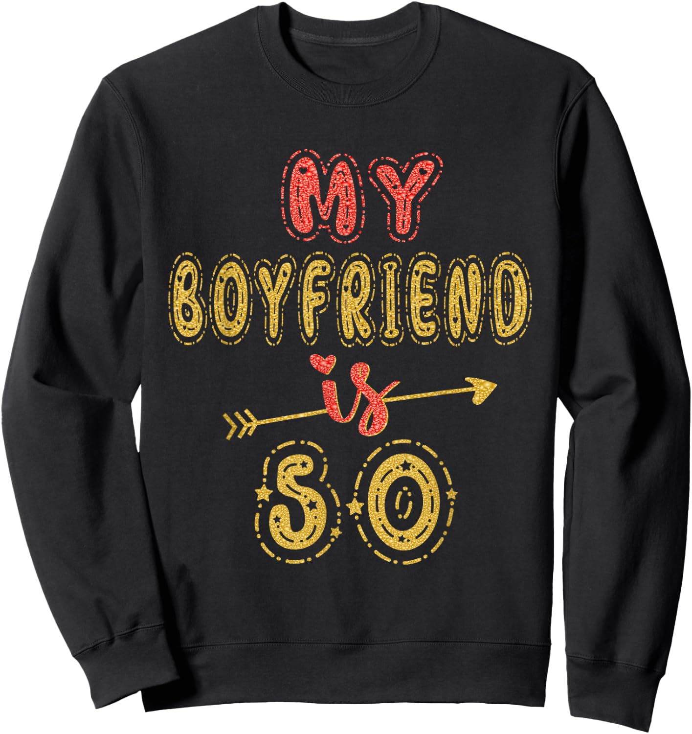 My Boyfriend Is 50 Years Old 50th Birthday Idea Sweatshirt - Sweatshirt | Black