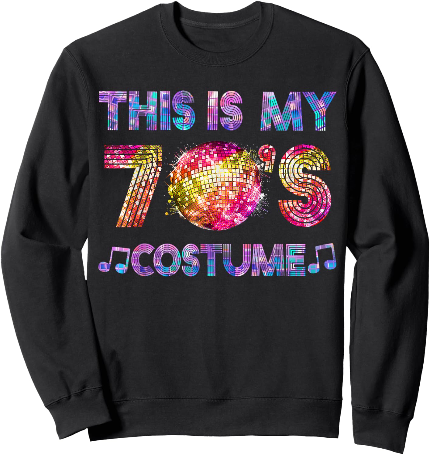 This Is My 70's Costume Seventies Disco 70 Theme Retro Party Sweatshirt - Sweatshirt | Black