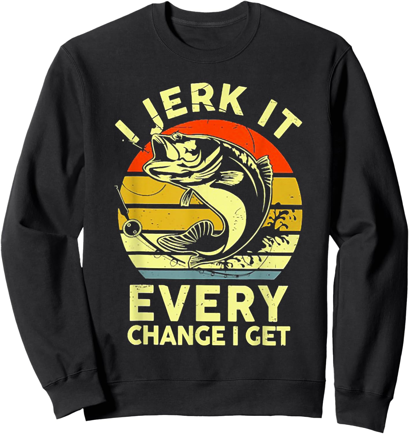 I Jerk It Every Chance I Get Funny Fishing Retro Vintage , Small, Black Sweatshirt - Sweatshirt | Black