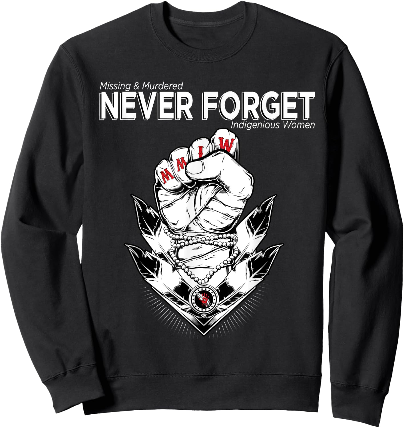 MMIW - Missing & Murdered Indigenous Women Native Clothing Sweatshirt - Sweatshirt | Black