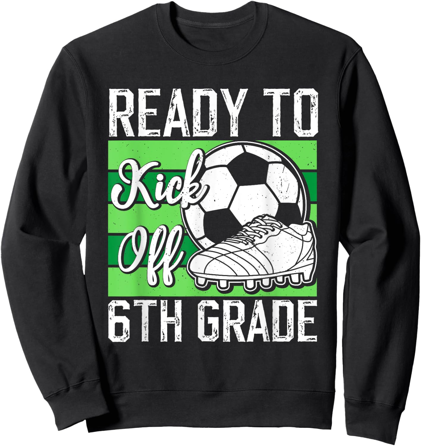 Funny Back To School First day Of 6th Grade Soccer Boys Sweatshirt - Sweatshirt | Black