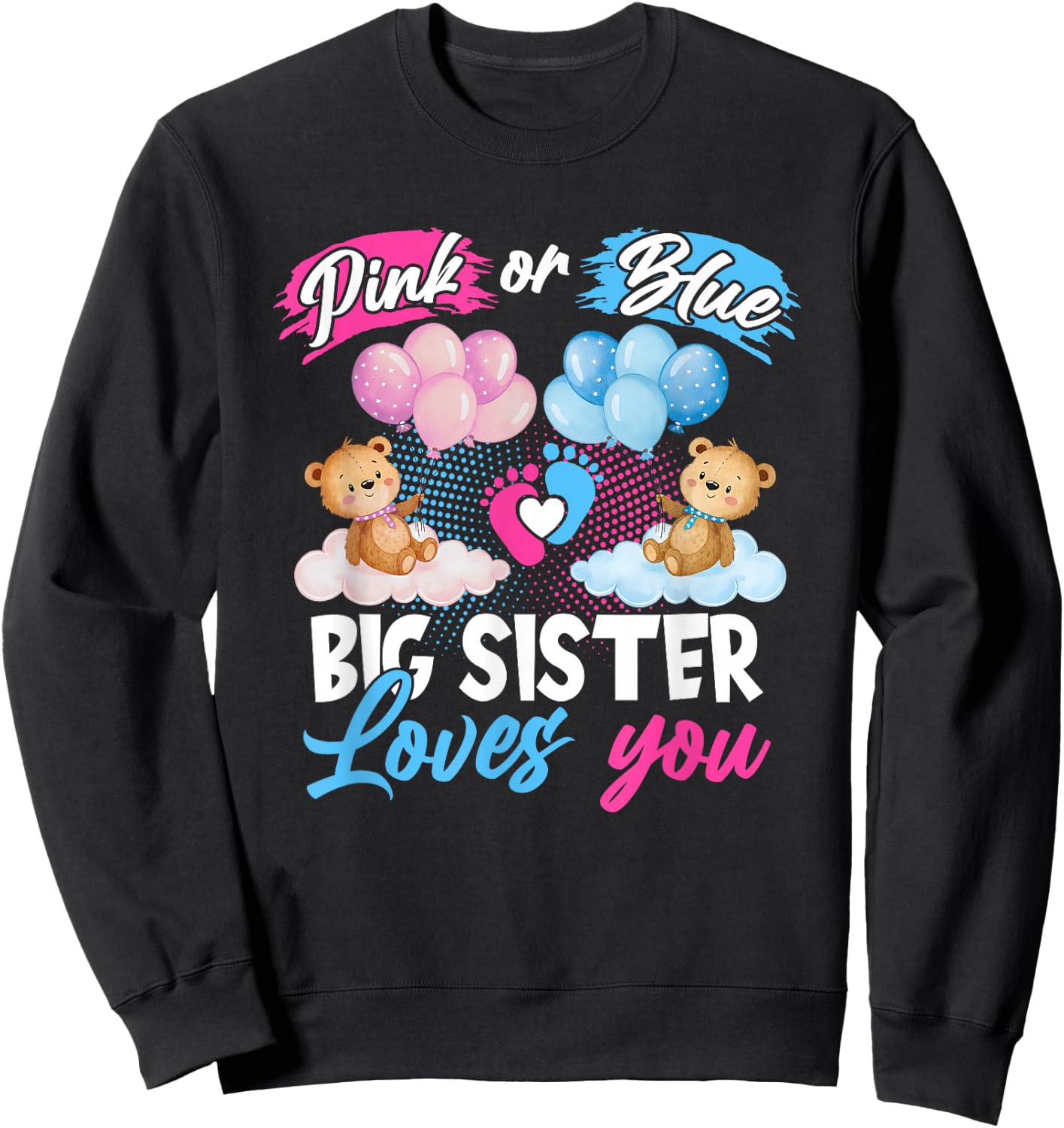 Bears Pink Or Blue Big Sister Loves You Gender Reveal Sweatshirt - Sweatshirt | Black