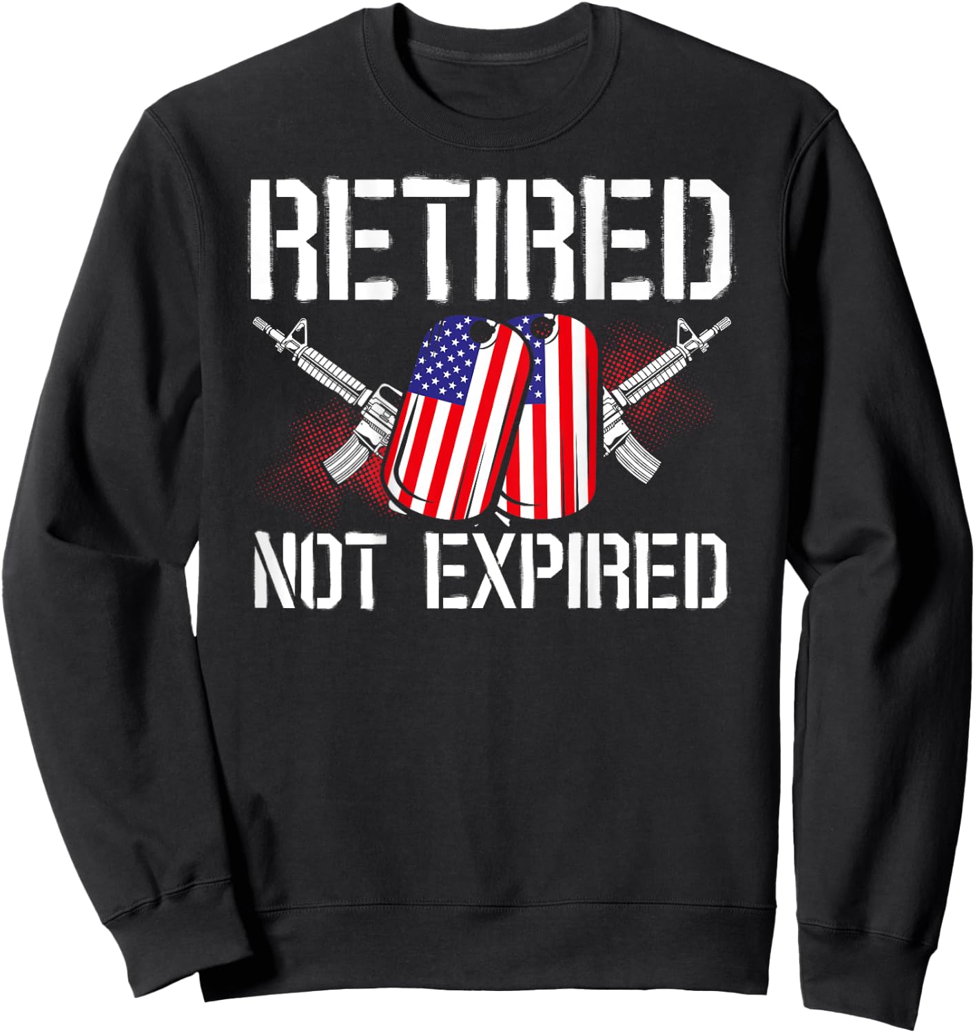 Retired Not Expired Veteran Back Print Sweatshirt - Sweatshirt | Black
