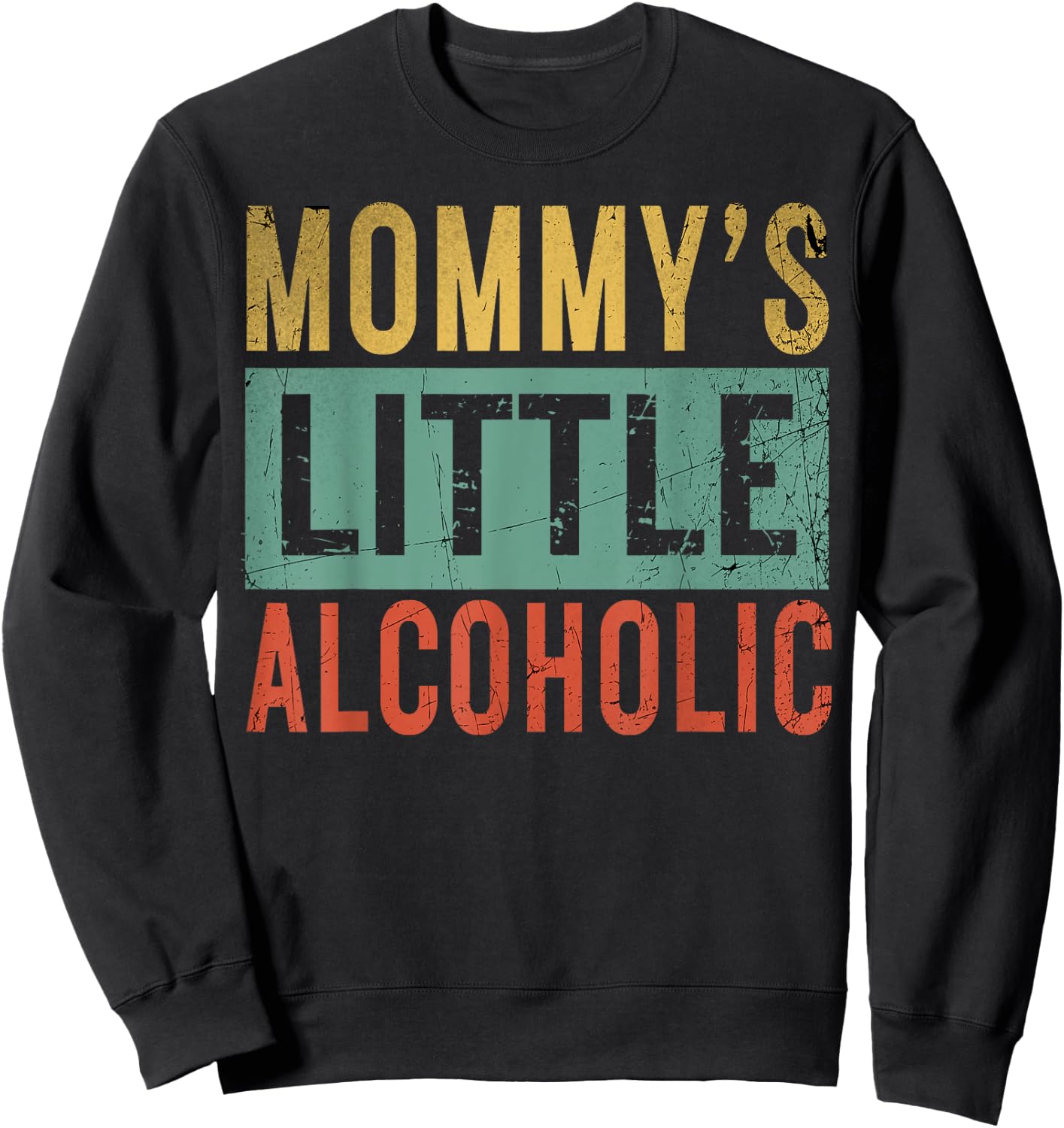 Mommy's little alcoholic Funny Mom Life Alcohol jokes Parent Sweatshirt - Sweatshirt | Black