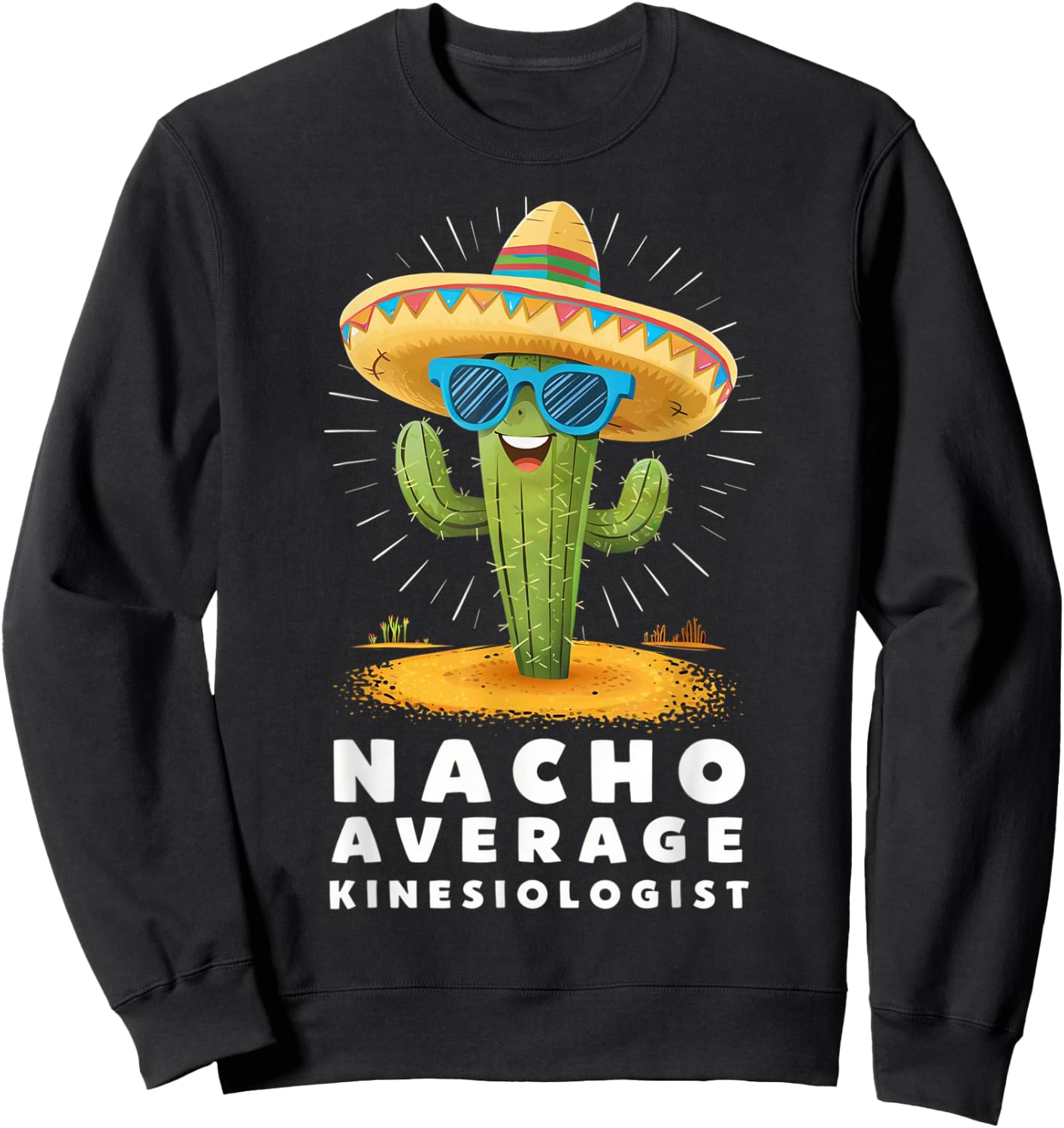 Funny Nacho Average Kinesiologist Kinesiology Graduation Sweatshirt - Sweatshirt | Black