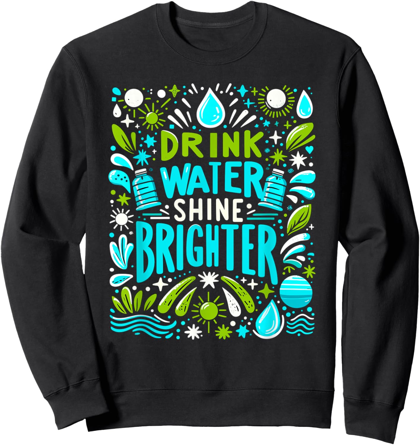 Hydration Drink Water Stay Hydrated Hydration Sweatshirt - Sweatshirt | Black