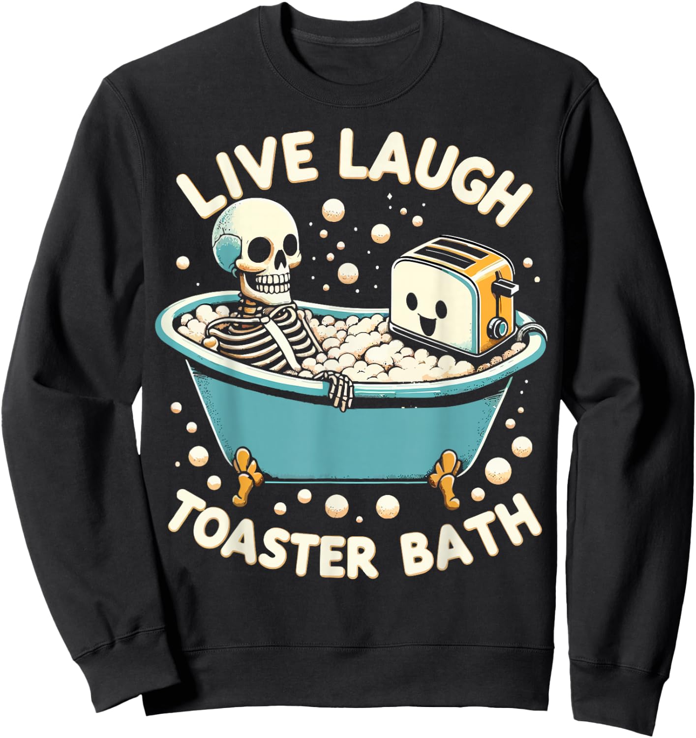 Live Laugh Toaster Bath Sweatshirt - Sweatshirt | Black