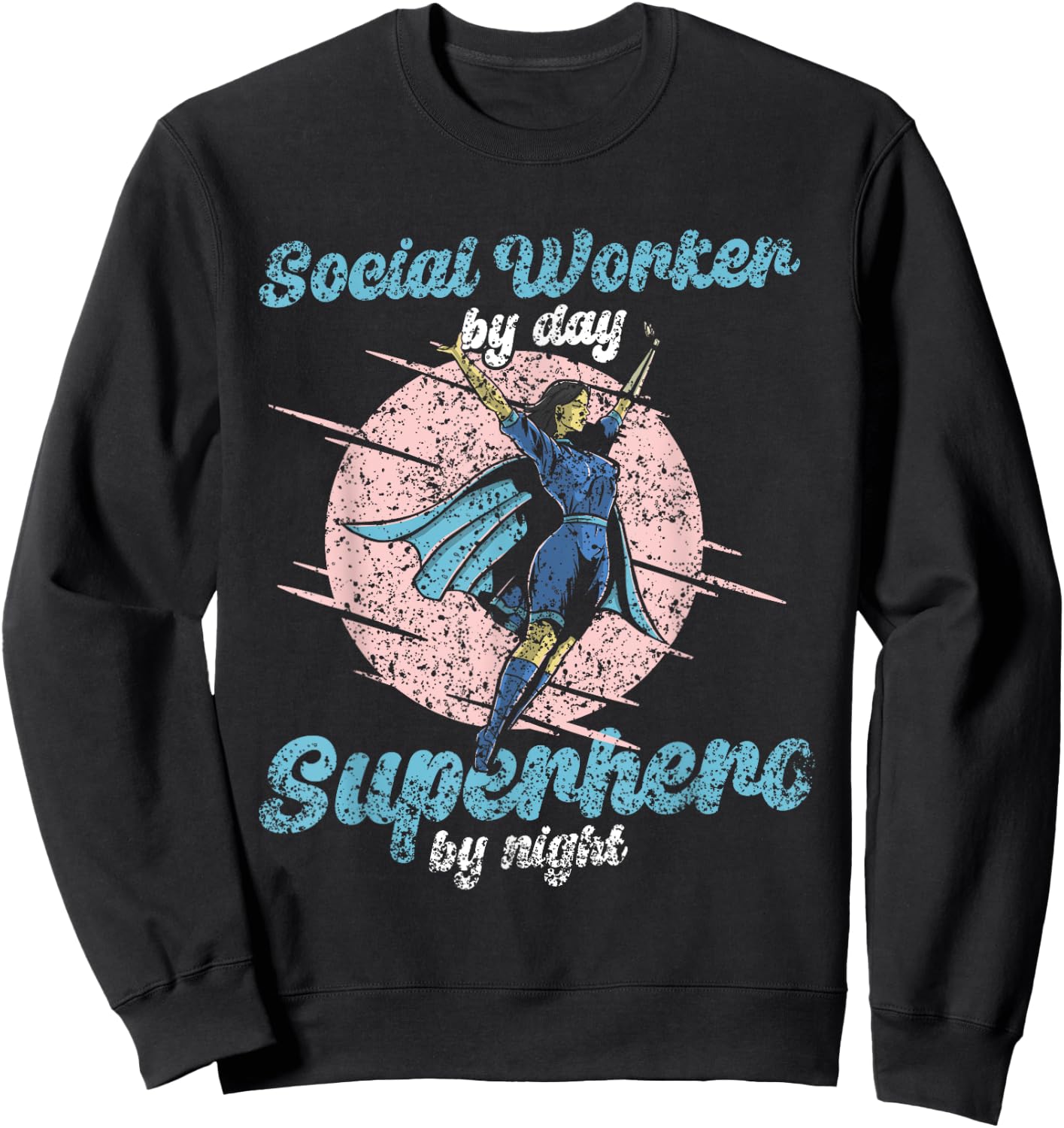 Social Worker By Day Superhero By Night Job Work Social Sweatshirt - Sweatshirt | Black