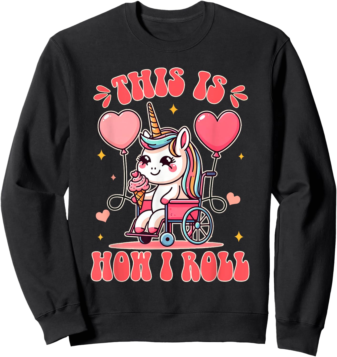 Wheelchair Unicorn Eating Ice Cream This Is How That I Roll Sweatshirt - Sweatshirt | Black