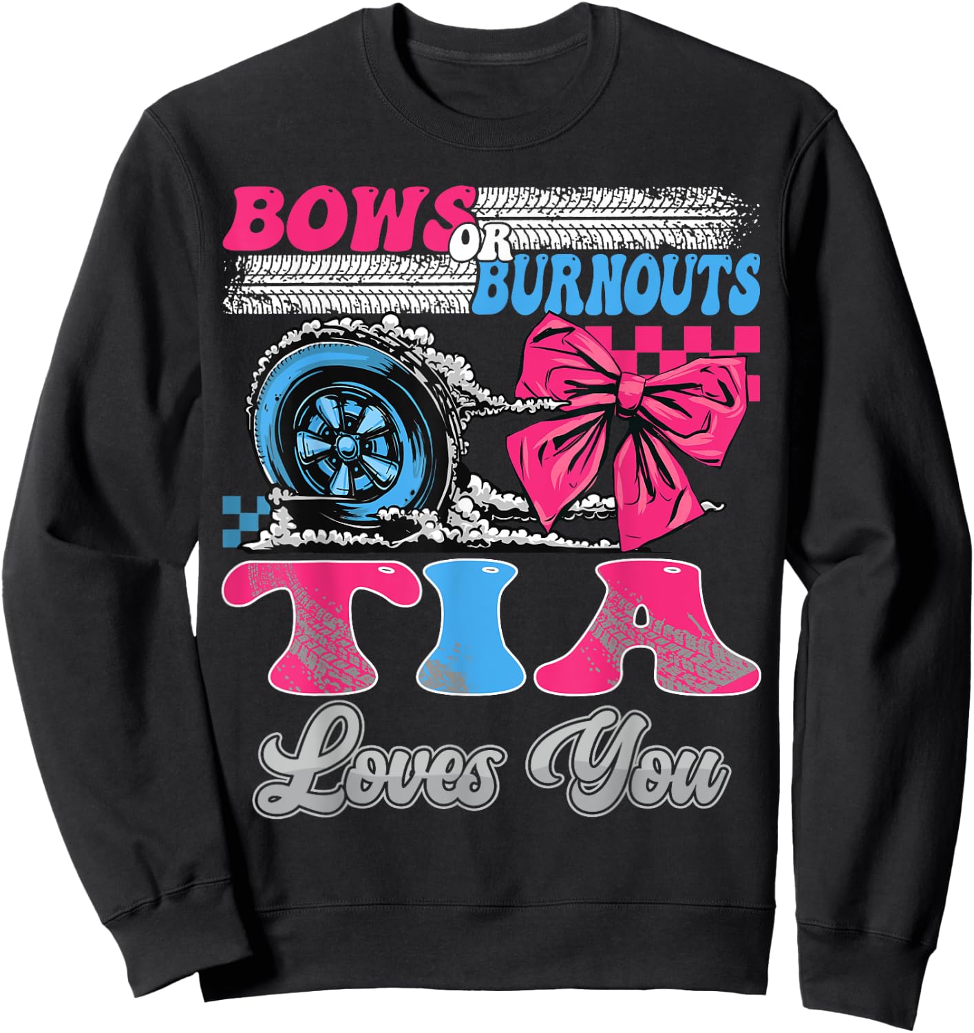 Burnouts or Bows Tia Loves You Gender Reveal Party Sweatshirt - Sweatshirt | Black