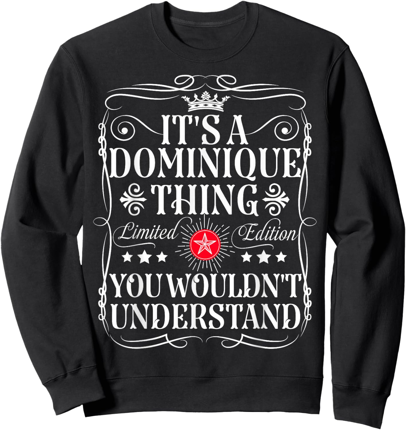 Dominique Name Its A Dominique Thing You Wouldn't Understand Sweatshirt - Sweatshirt | Black