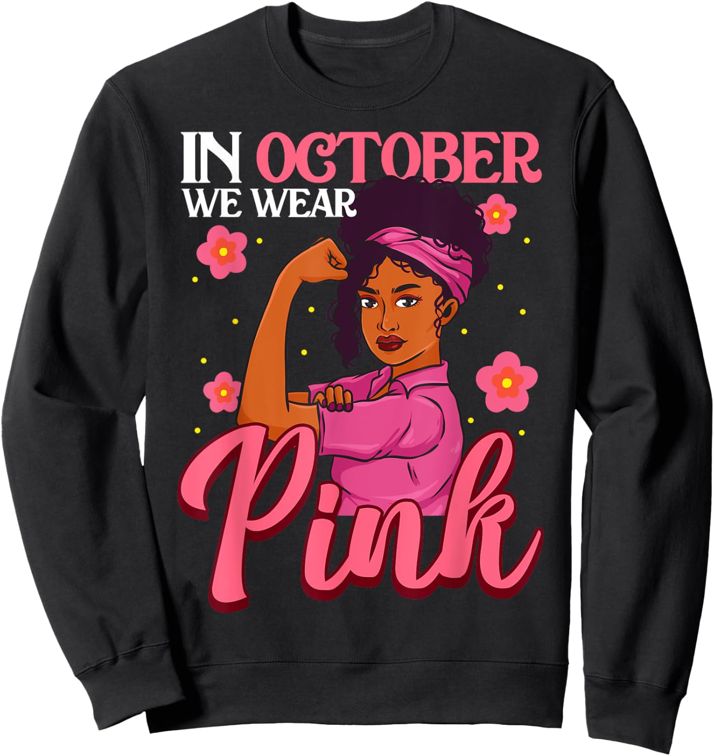 October We Wear Pink Black Woman Breast Cancer Awareness Sweatshirt - Sweatshirt | Black