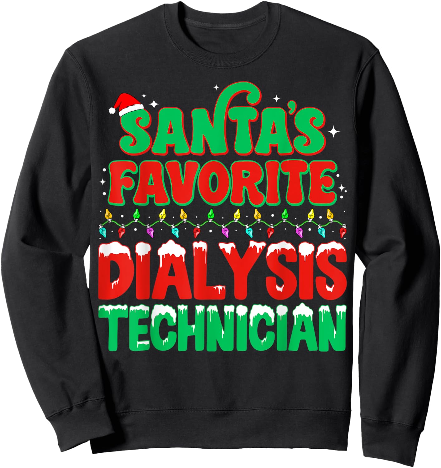 Santa's Favorite Dialysis Technician Xmas Lights Christmas Sweatshirt - Sweatshirt | Black