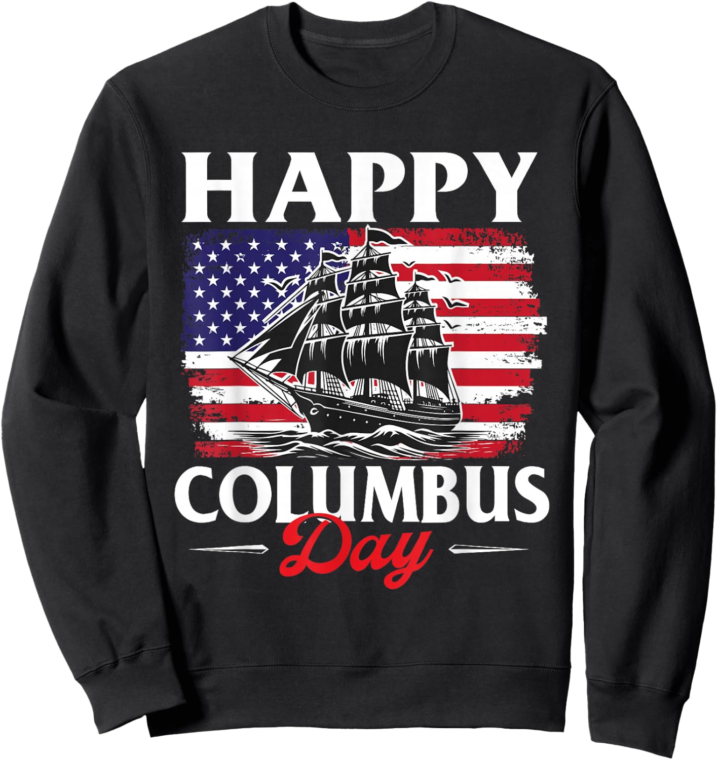Columbus Day Shirts Happy Columbus Day - Christopher Columbus Italian Sweatshirt - Sweatshirt | Black