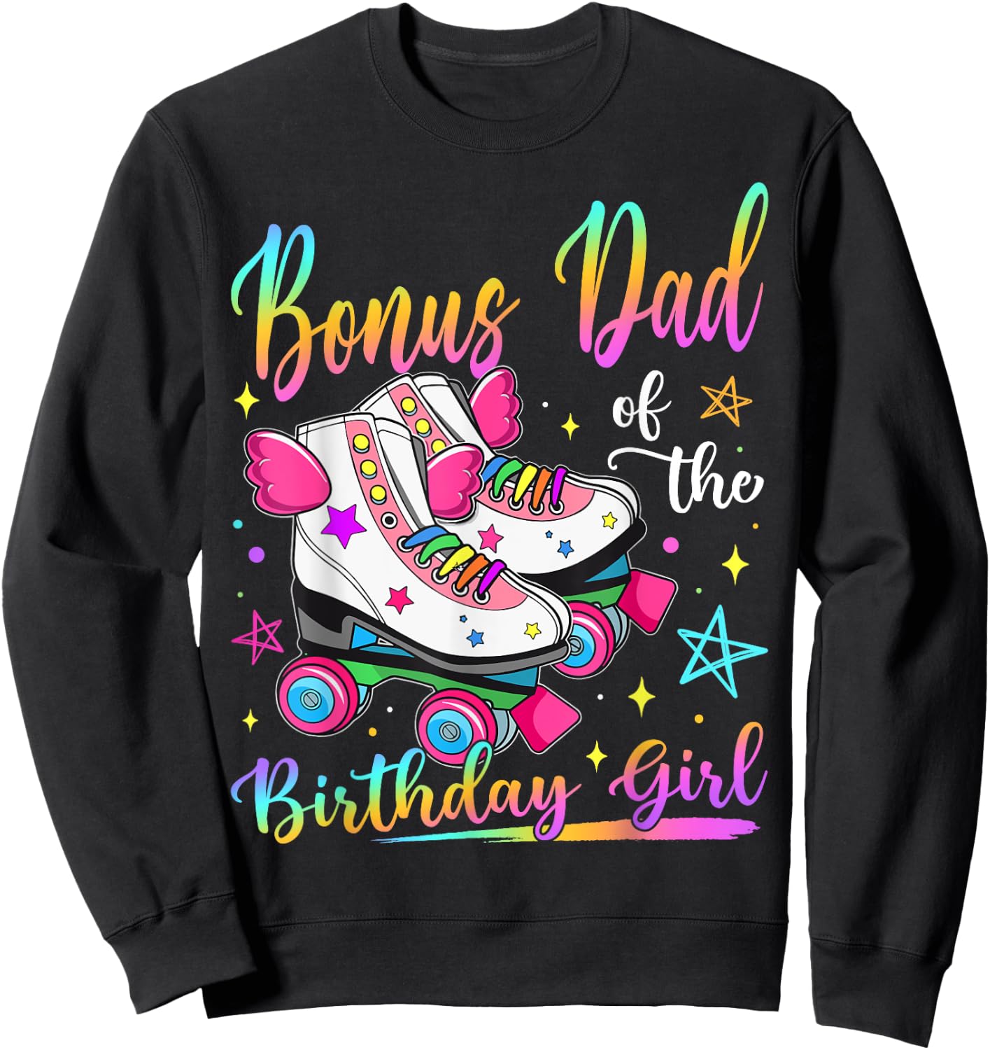 Bonus Dad Of The Birthday Girl Rolling Skate Family Matching Sweatshirt - Sweatshirt | Black