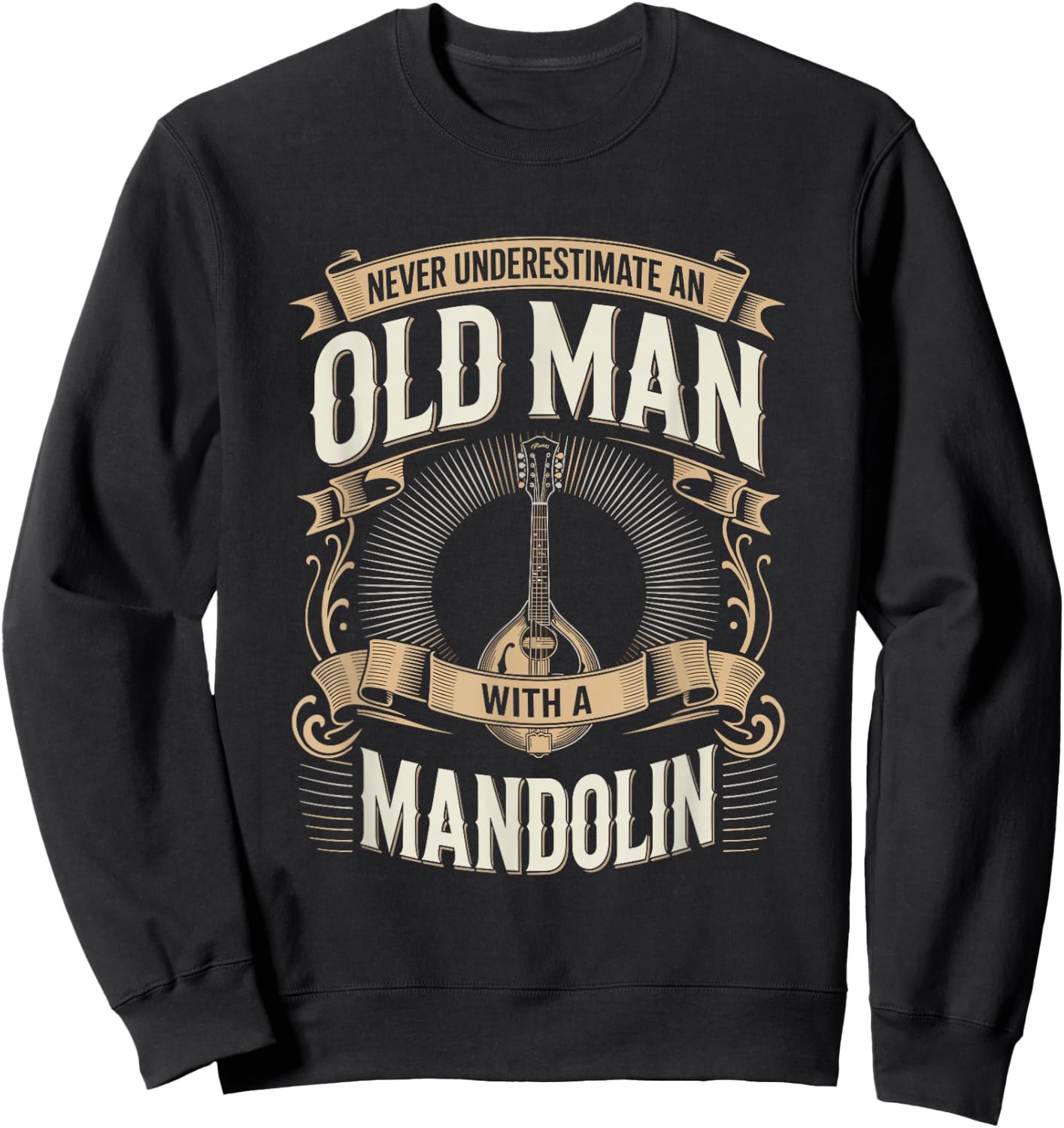 Never Underestimate an Old Man with A Mandolin Sweatshirt - Sweatshirt | Black