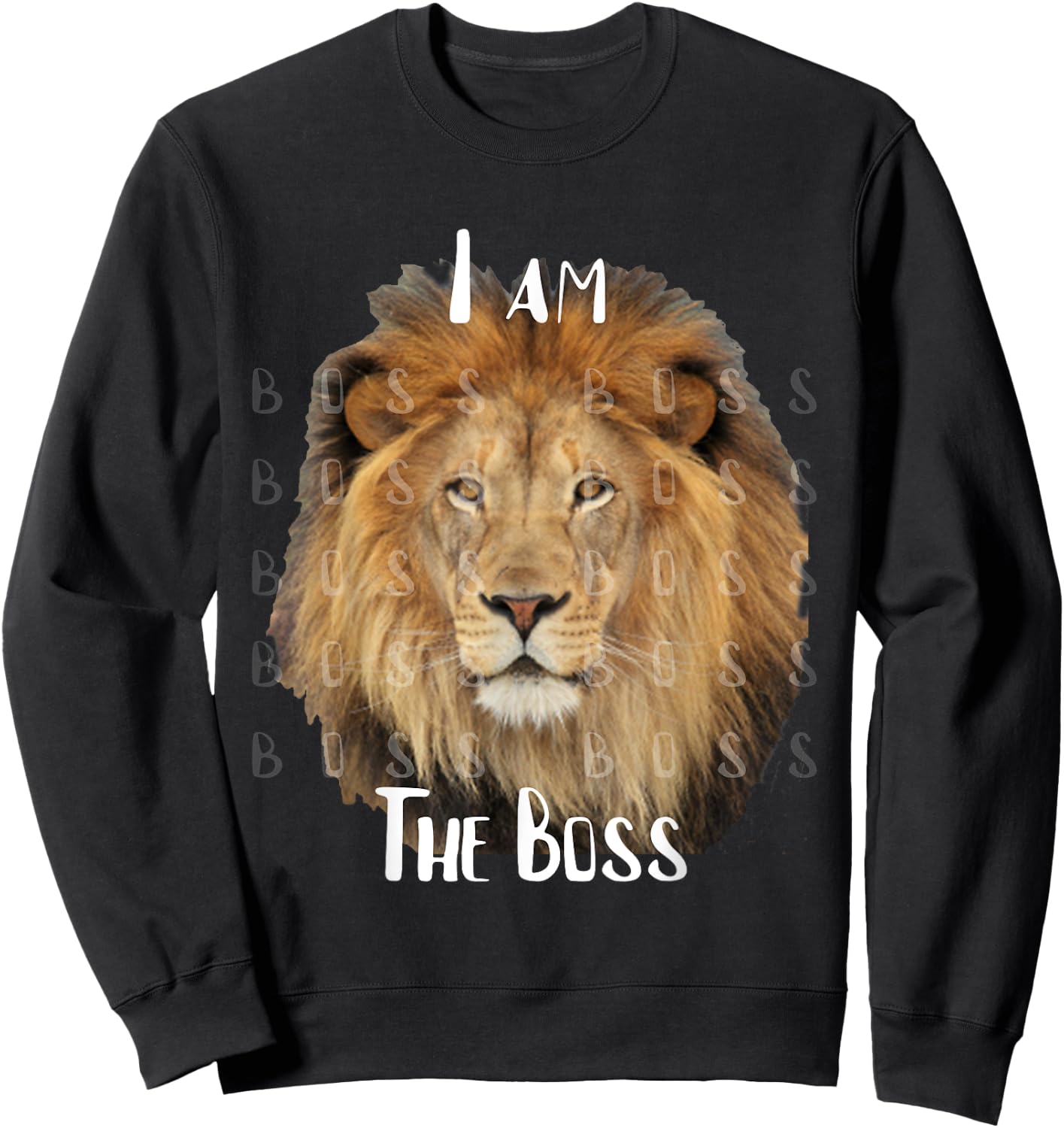 Cute Strong I Am The Boss Lion Sweatshirt - Sweatshirt | Black