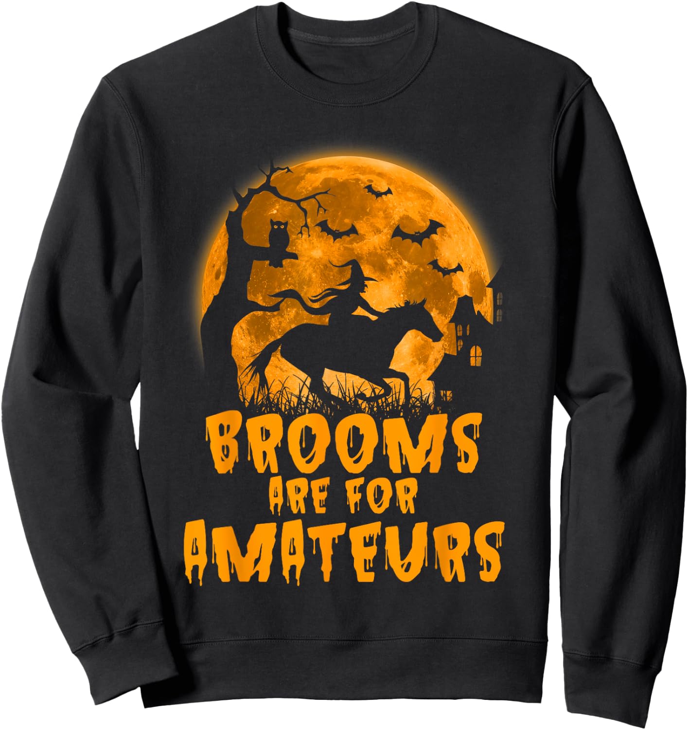Brooms Are For Amateurs Witch Riding Horse Halloween women Sweatshirt - Sweatshirt | Black