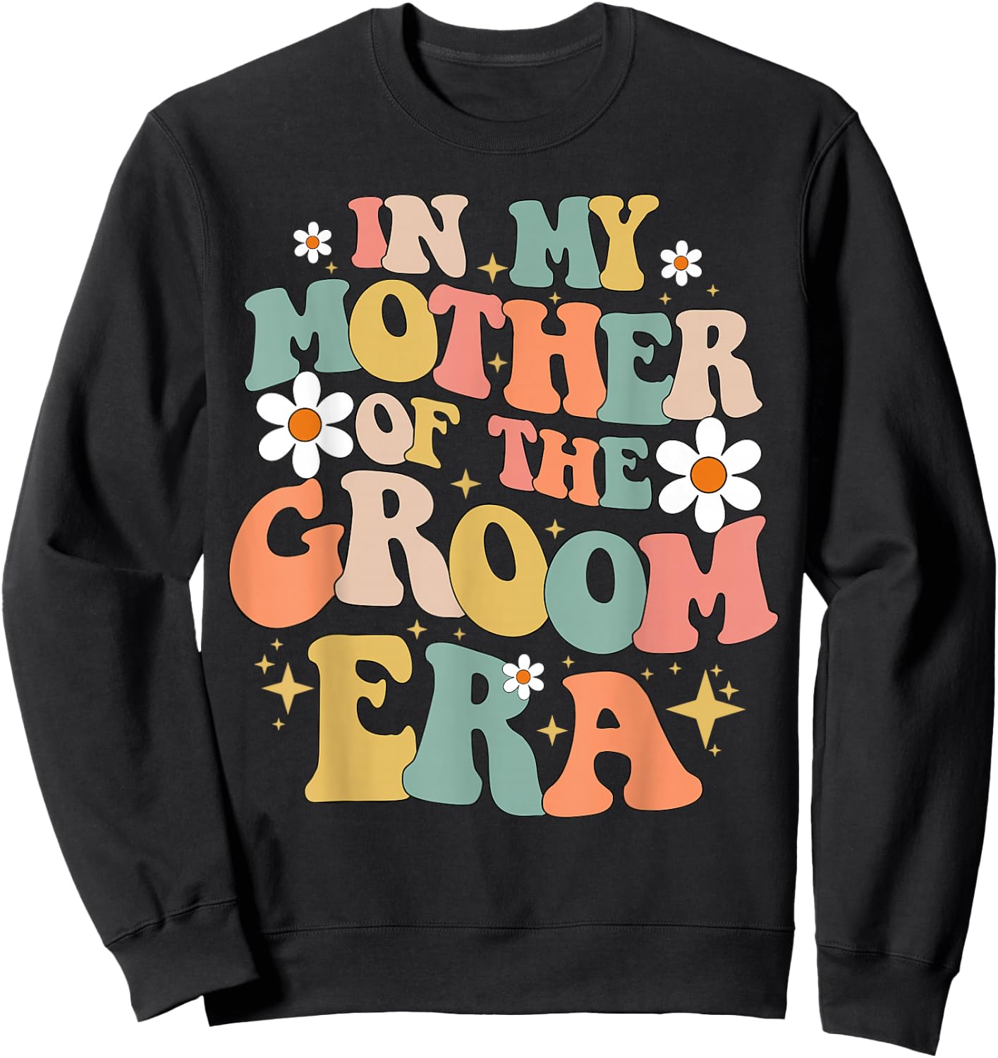 In My Mother Of The Groom Era Sweatshirt - Sweatshirt | Black