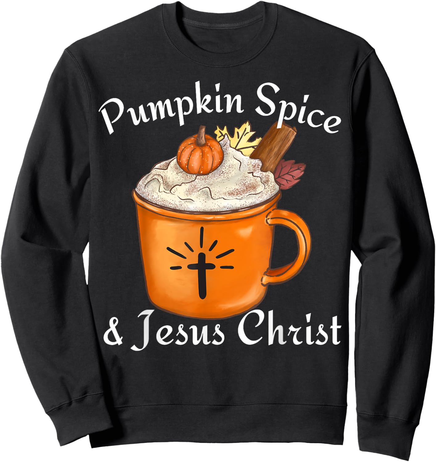 Fall Season Cute Pumpkin Spice And Jesus Christ Thanksgiving Sweatshirt - Sweatshirt | Black