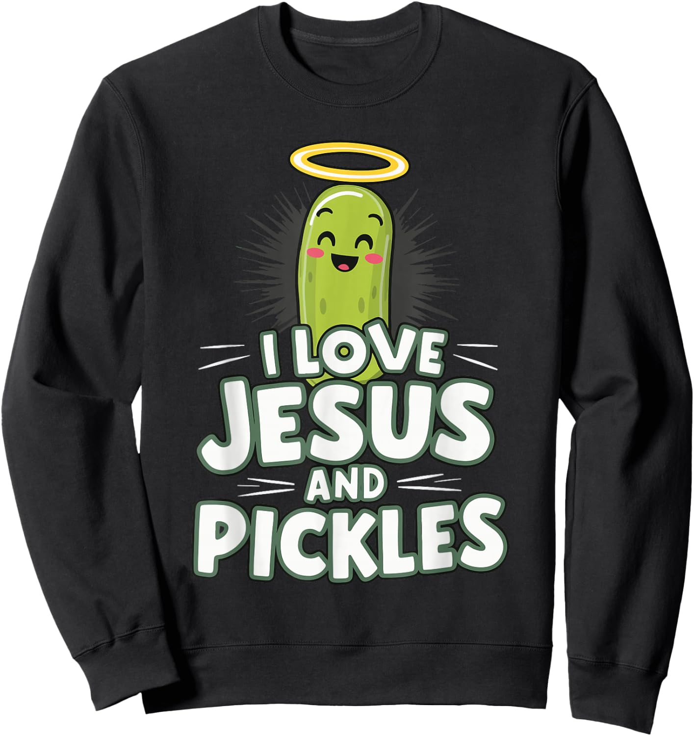 I Love Jesus And Pickles Sweatshirt - Sweatshirt | Black