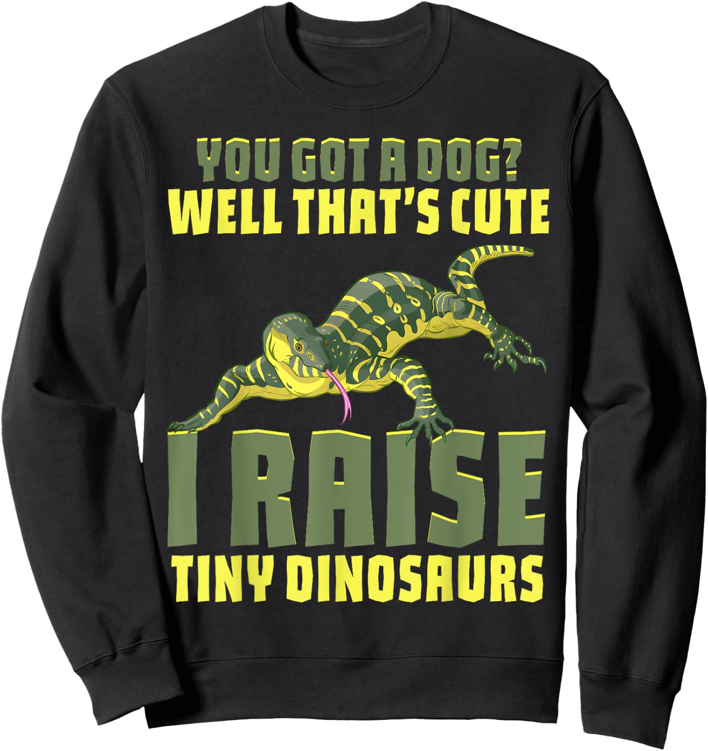 Funny Pet Monitor Lizard Gift Humor Graphic Reptile Herpetol Sweatshirt - Sweatshirt | Black