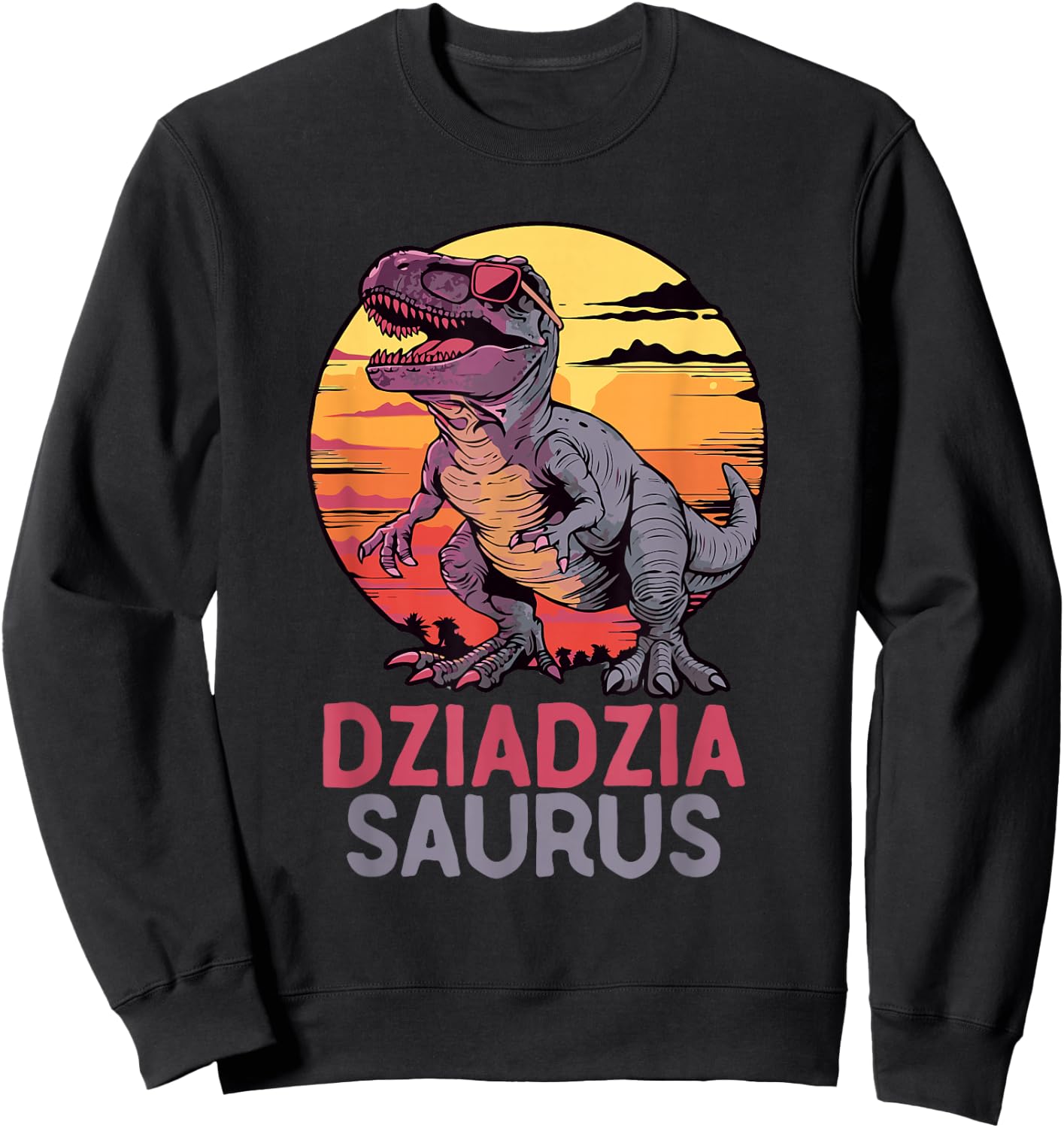 DziadziaSaurus Dino Dinosaur Dziadzia-Saurus T-Rex Trex Sweatshirt - Sweatshirt | Black