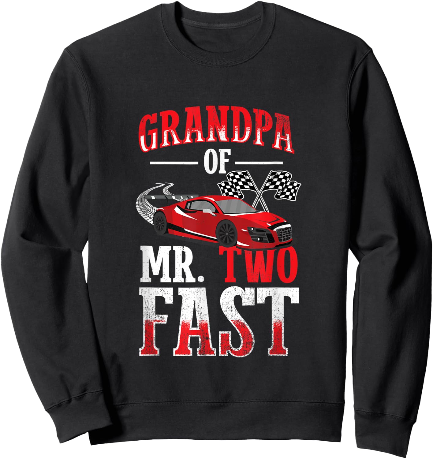 Grandpa Of Mr. Two Fast - Two Fast 2 Curious 2nd Birthday Sweatshirt - Sweatshirt | Black