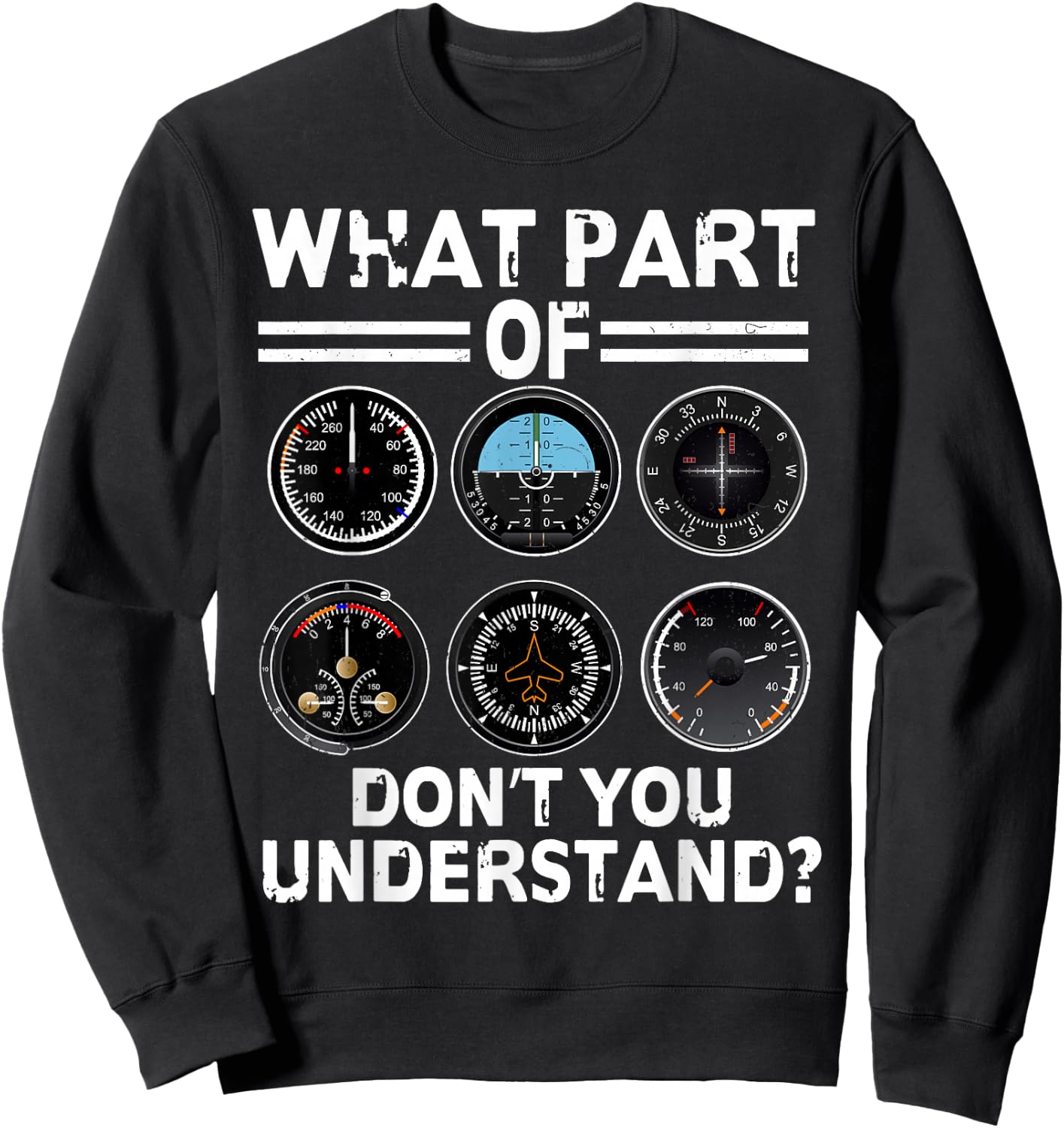 What Part Of Don't You Understand Airplane Instruments Pilot Sweatshirt - Sweatshirt | Black