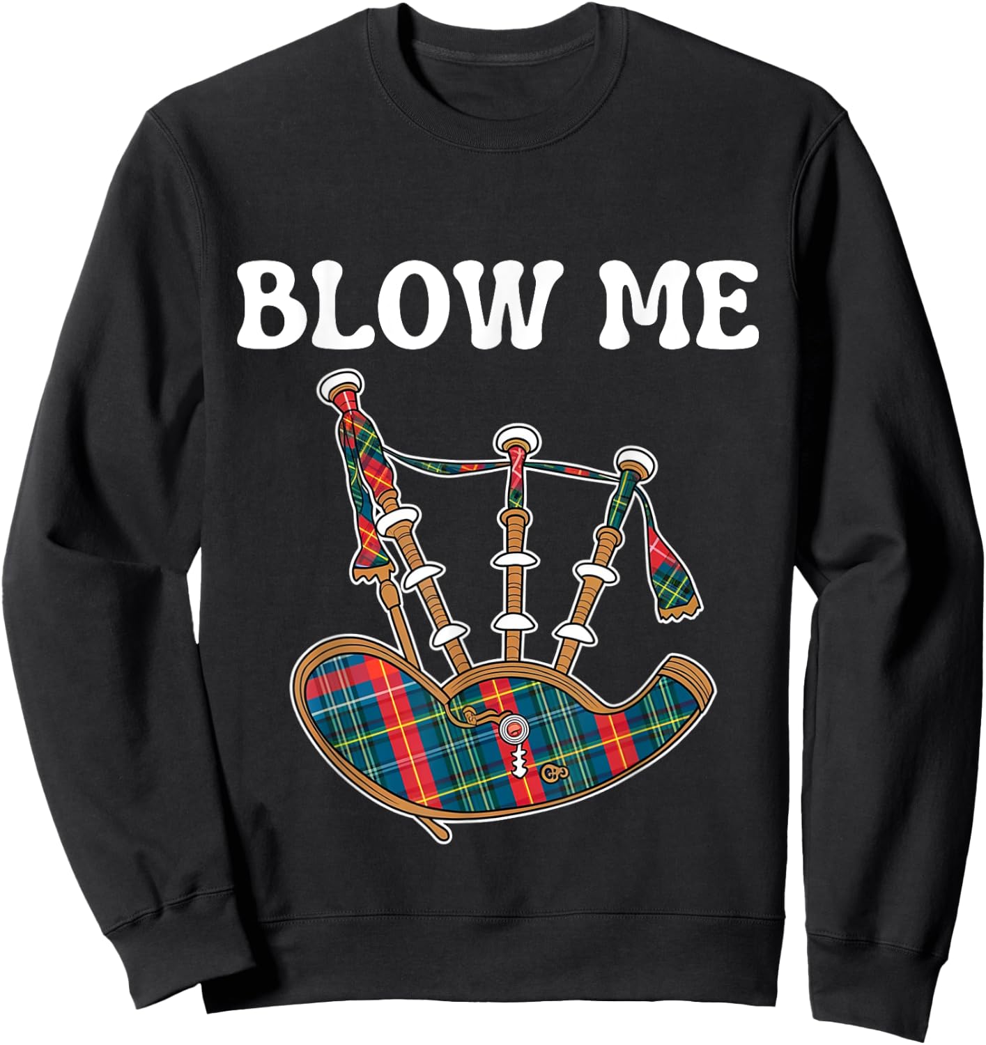 Blow Me Funny Scottish Bagpipes Tartan Sarcastic Scotsman Sweatshirt - Sweatshirt | Black