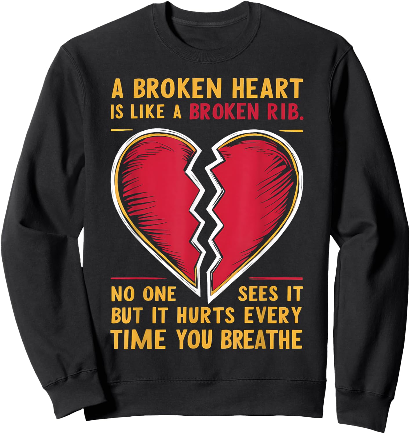 Broken Heart Love Quote Graphic Design Sweatshirt - Sweatshirt | Black