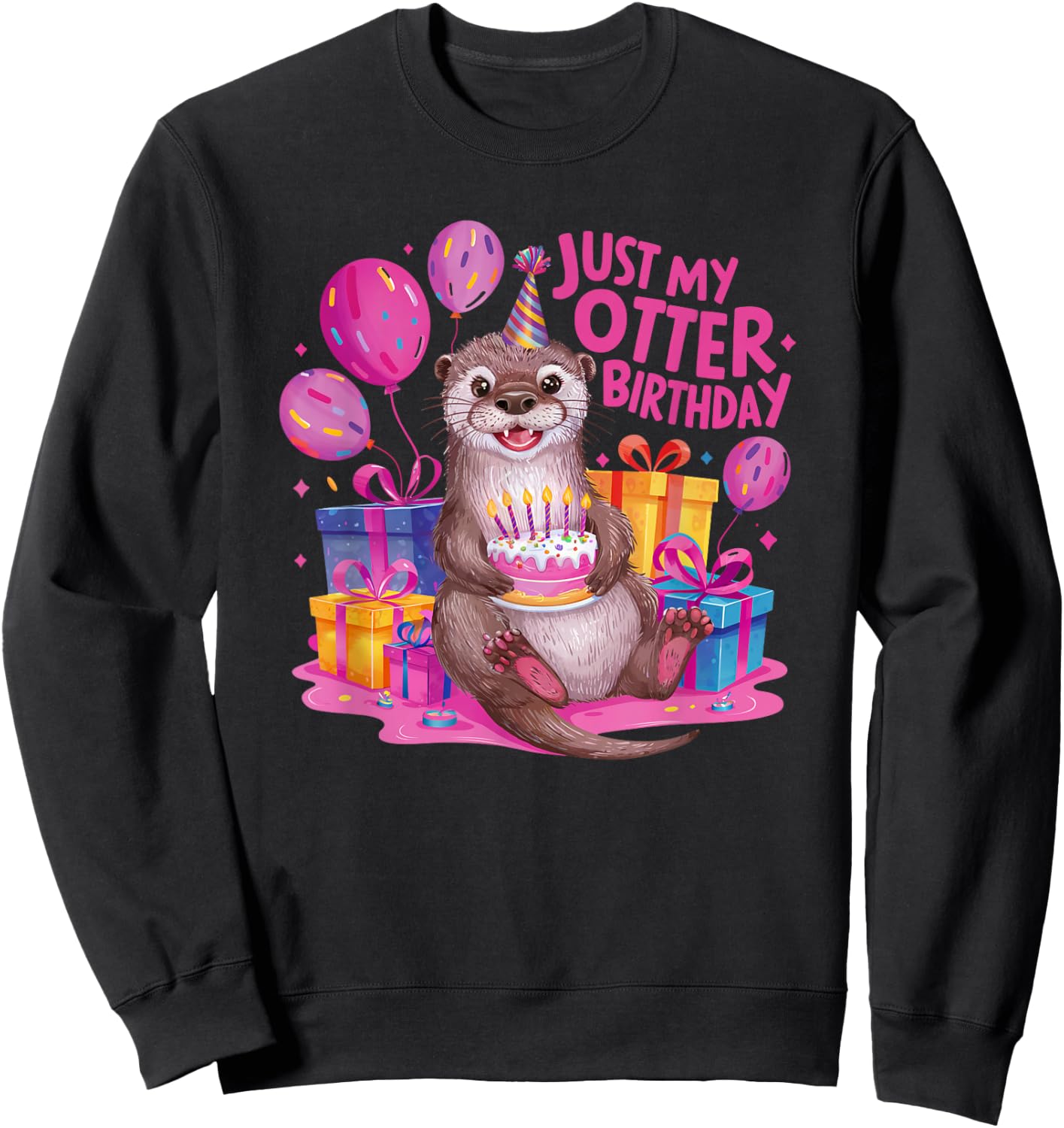Otter Anotter Birthday Just My Otter Birthday Sweatshirt - Sweatshirt | Black