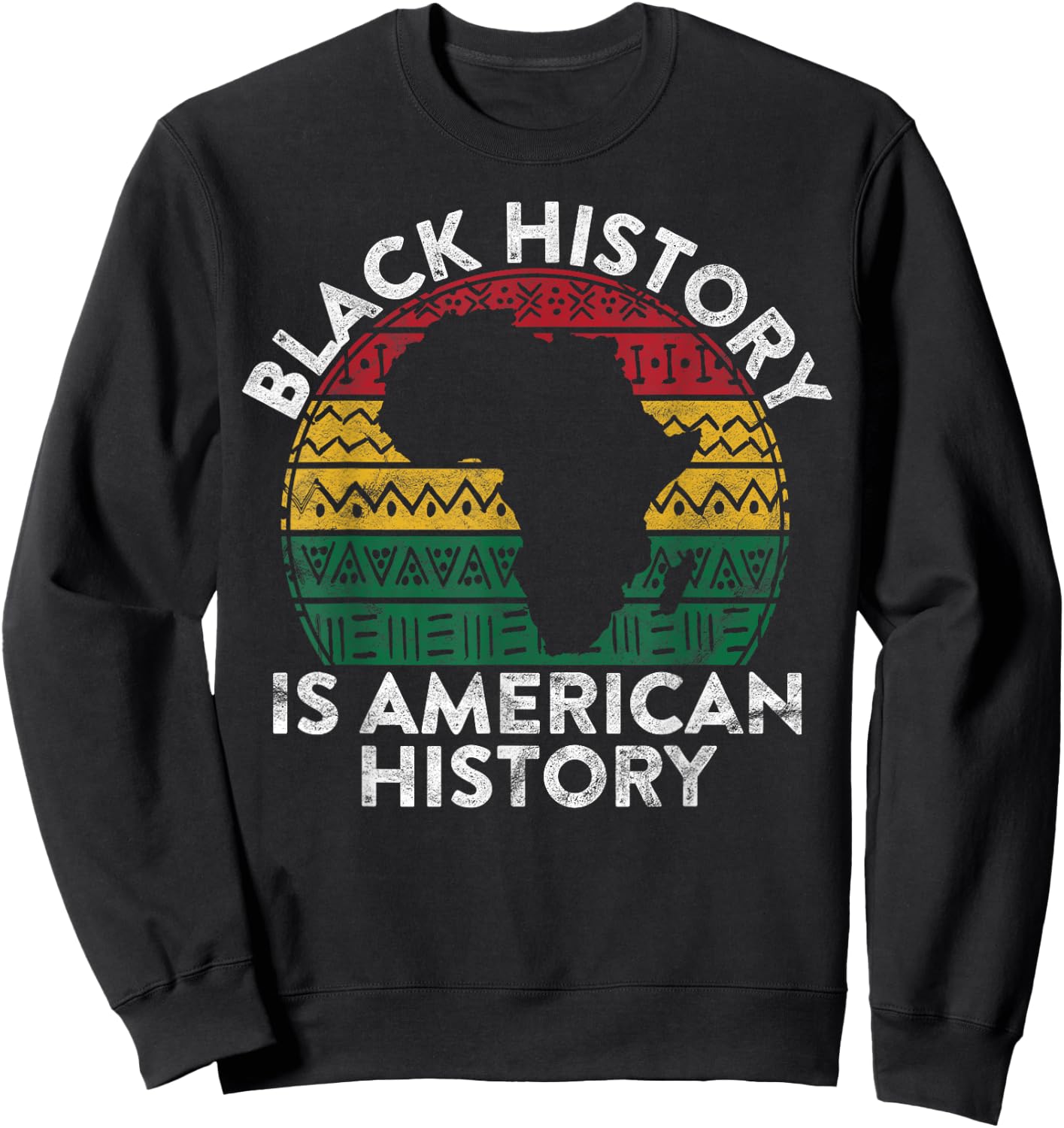 Black History Is American History Gift Month Pride African Sweatshirt - Sweatshirt | Black