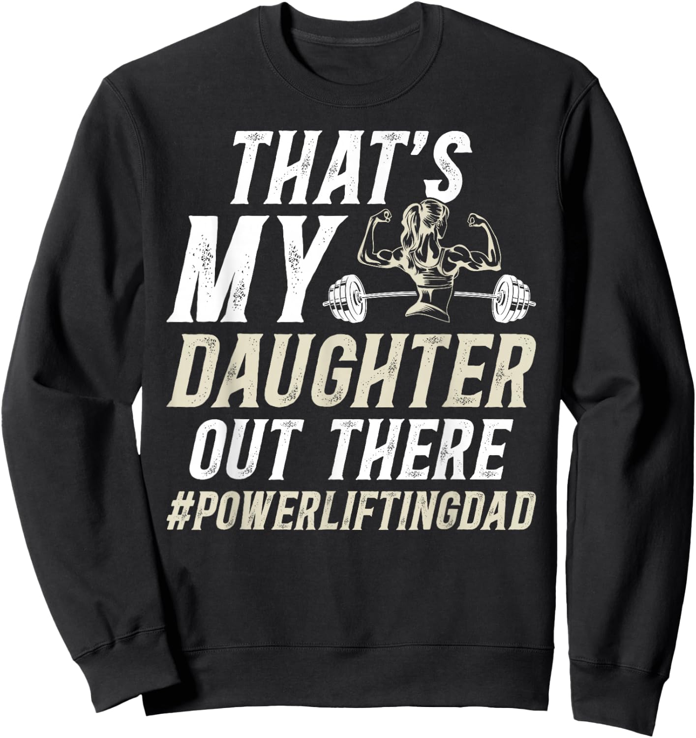 That's My Daughter Powerlifting Dad Of A Powerlifter Father Sweatshirt - Sweatshirt | Black