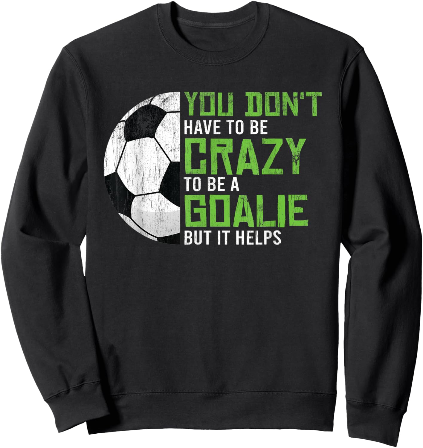 Crazy To Be A Goalie Goal Keeper Soccer Player Football Sweatshirt - Sweatshirt | Black