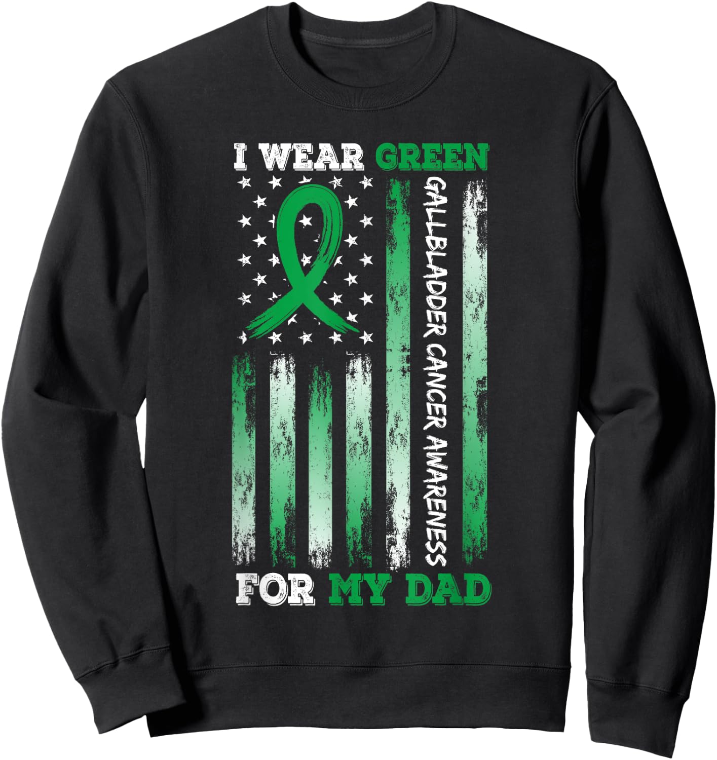 I Wear Green For My Dad USA Flag Ribbon Gallbladder Cancer Sweatshirt - Sweatshirt | Black