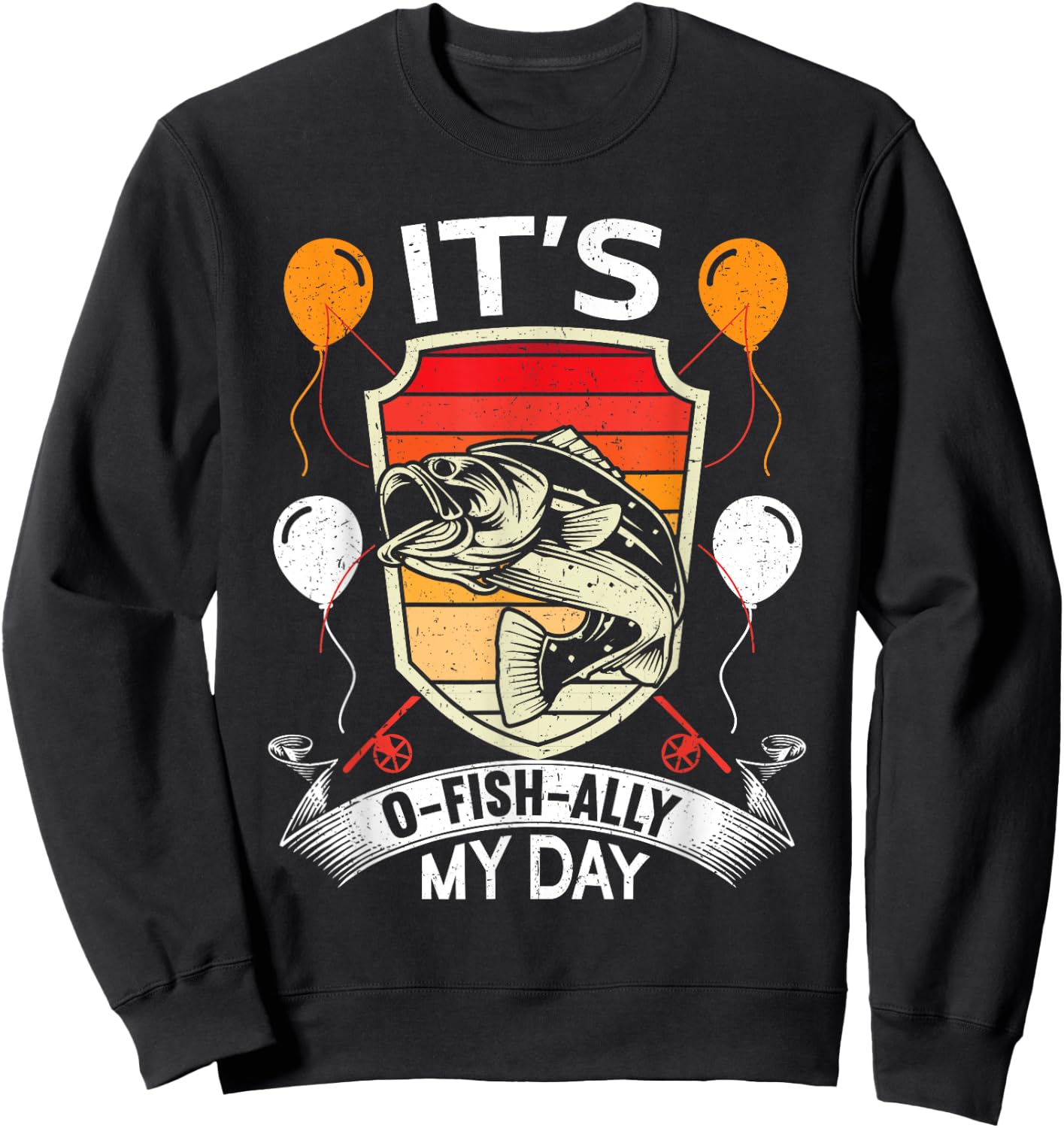 It's O-Fish-Ally My Day Funny Birthday Fishing Sweatshirt - Sweatshirt | Black