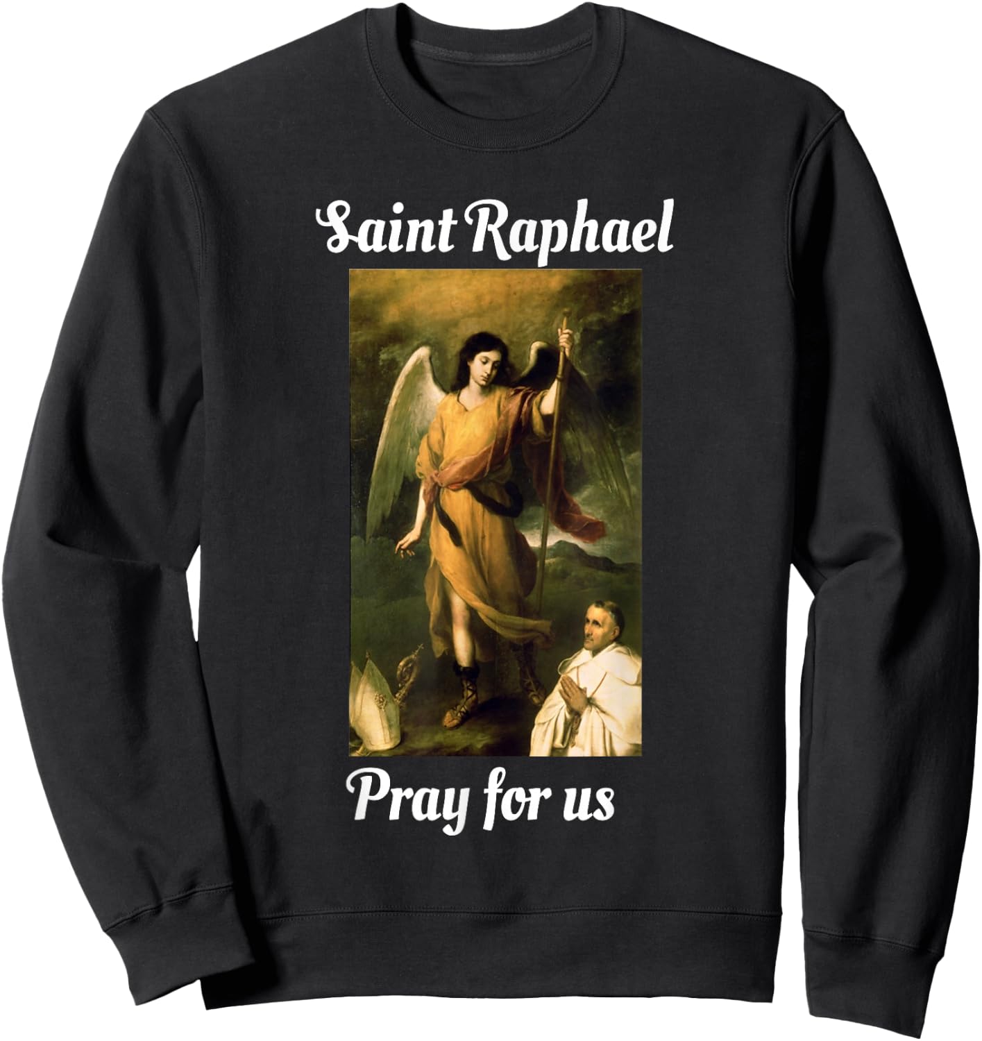 Saint Raphael Pray For Us Sweatshirt - Sweatshirt | Black