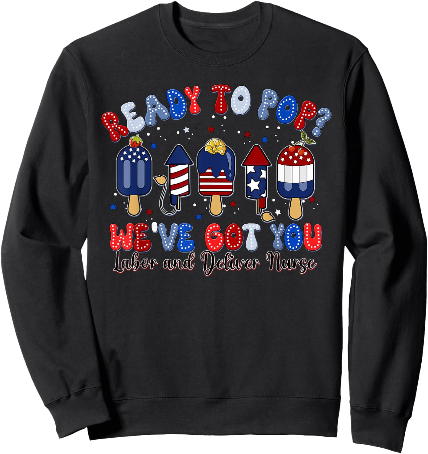 Summer Labor and Delivery Nurse 4th Of July Independence Day Sweatshirt - Sweatshirt | Black