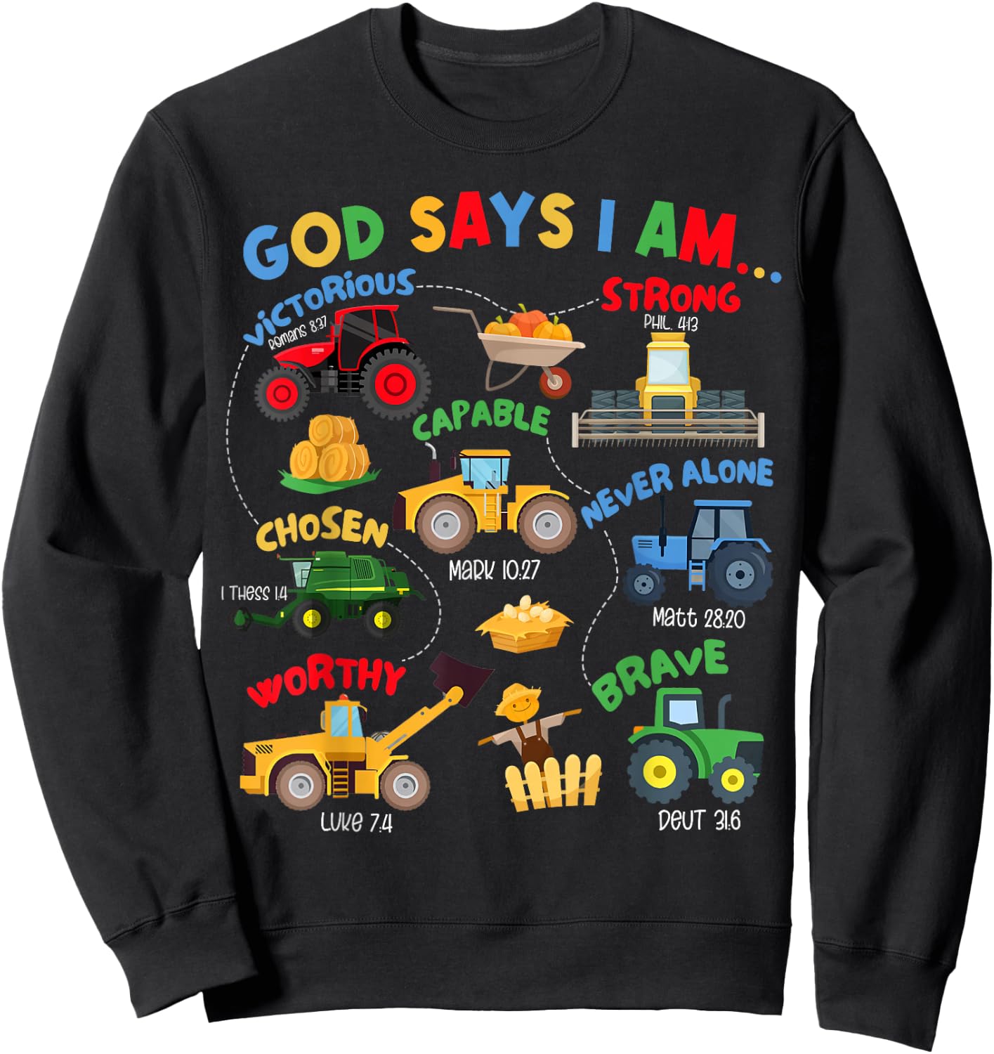 God Says I Am Bible Verse Farm Tractor Farmer Tractors Kids Sweatshirt - Sweatshirt | Black