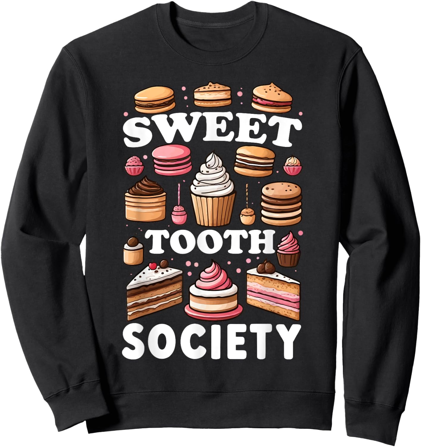 Confectionery Connoisseur Dessert Delight Pastry Paradise Sweatshirt - Sweatshirt | Black